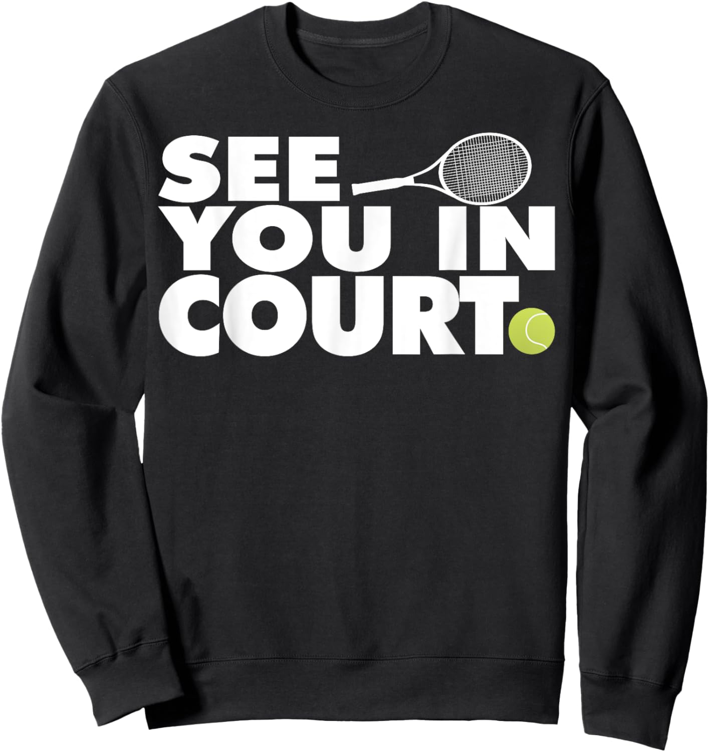 See You in Court Tennis Sweatshirt - Sweatshirt | Black