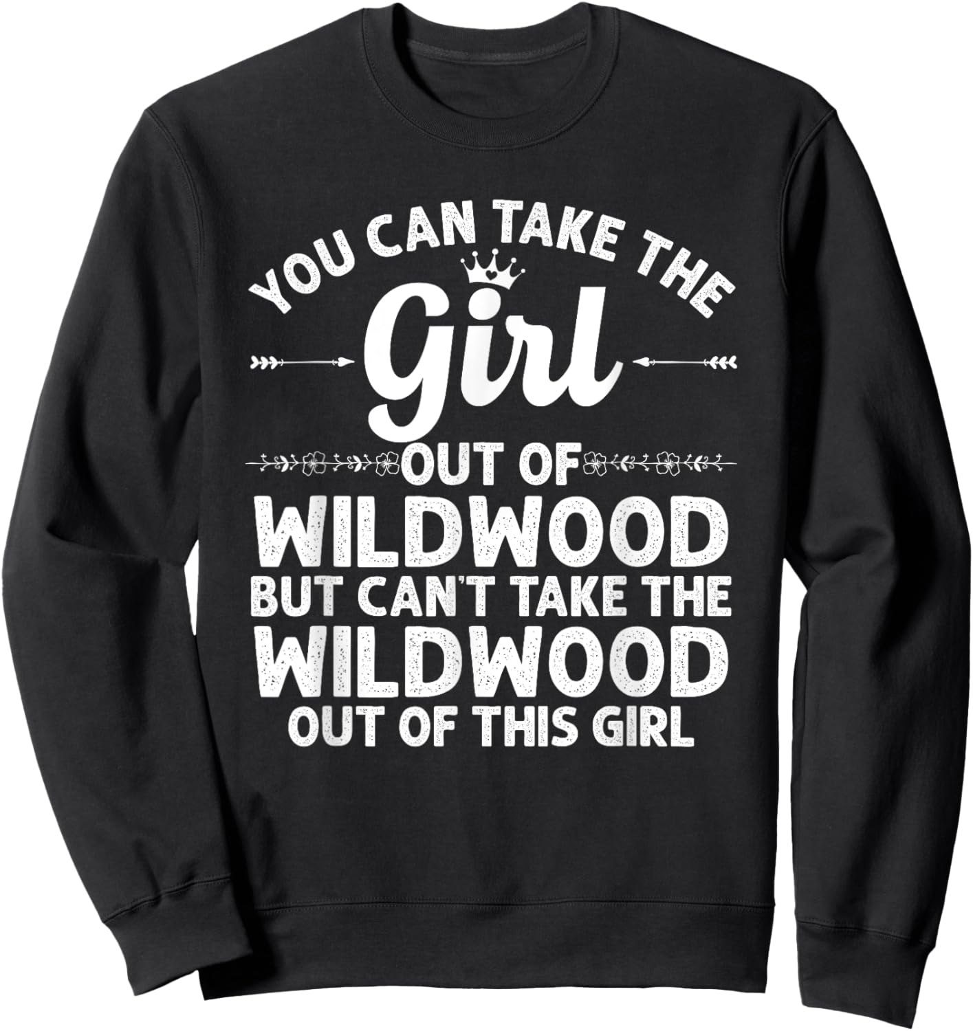 Girl Out Of WILDWOOD NJ NEW JERSEY Gift Funny Home Roots USA Sweatshirt - Sweatshirt | Black
