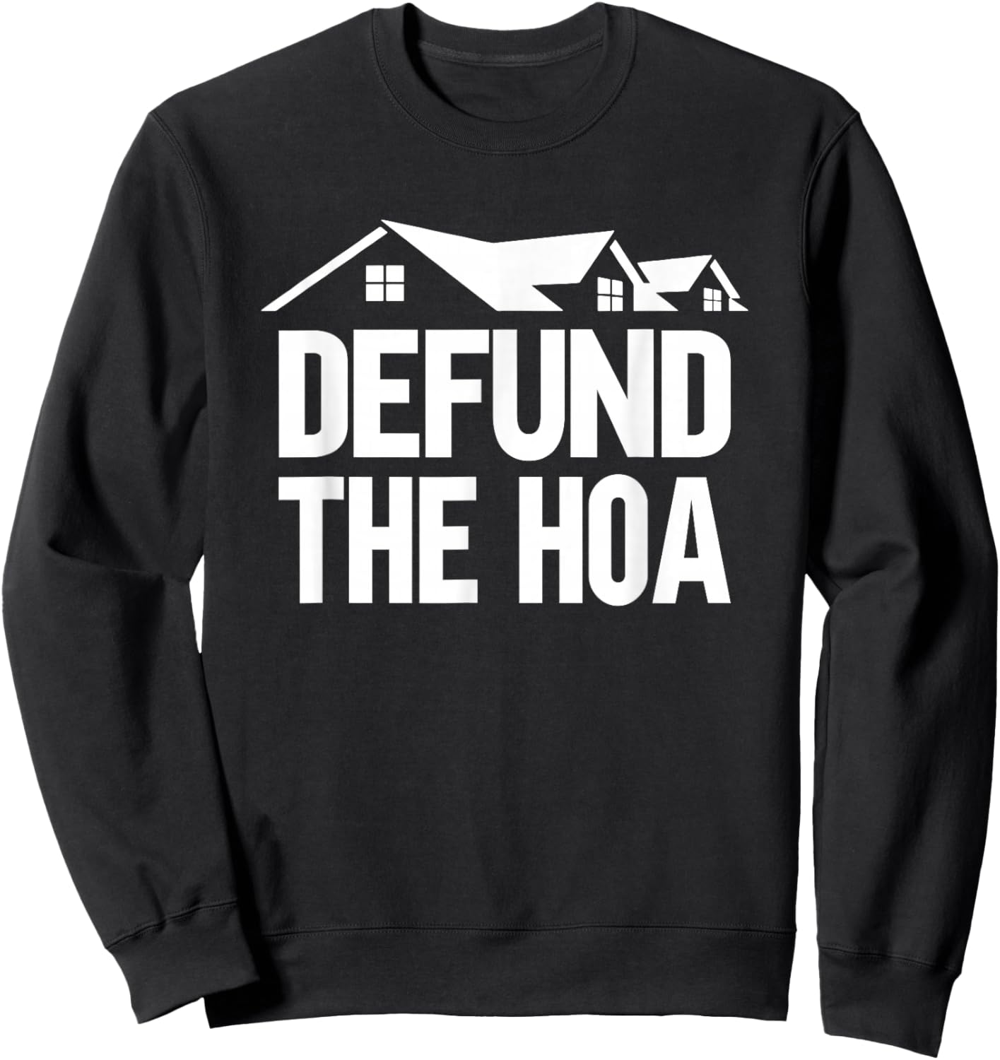 Defund The HOA Sweatshirt - Sweatshirt | Black