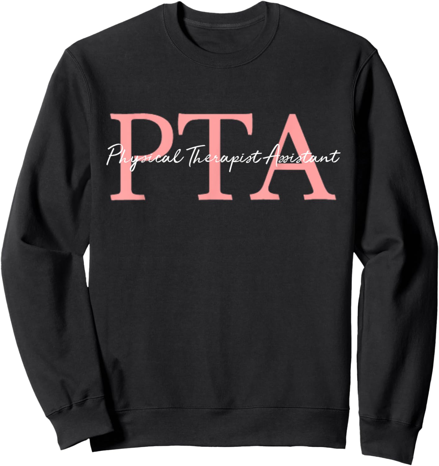 Stay Fit and Healthy Ideas Physical Therapist Assistant PTA -Adults Black Cotton Blend Short Sleeve Sweatshirt - Sweatshirt | Black