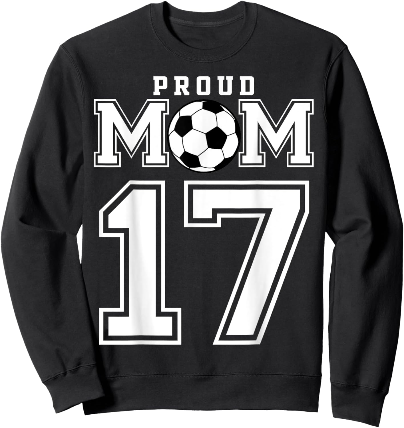 Number 17 Custom Proud Soccer Futbol Mom Personalized Women Sweatshirt - Sweatshirt | Black
