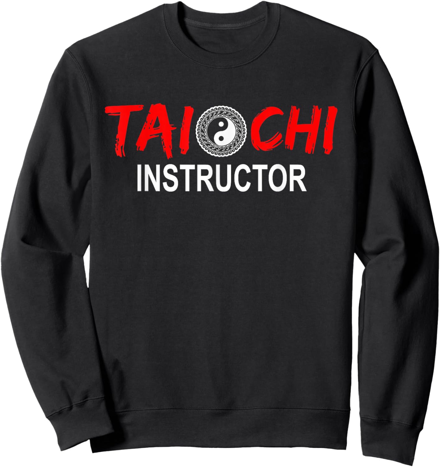 Tai Chi Trainer Tai Chi Teacher Tai Chi Instructor Tai Chi Sweatshirt - Sweatshirt | Black