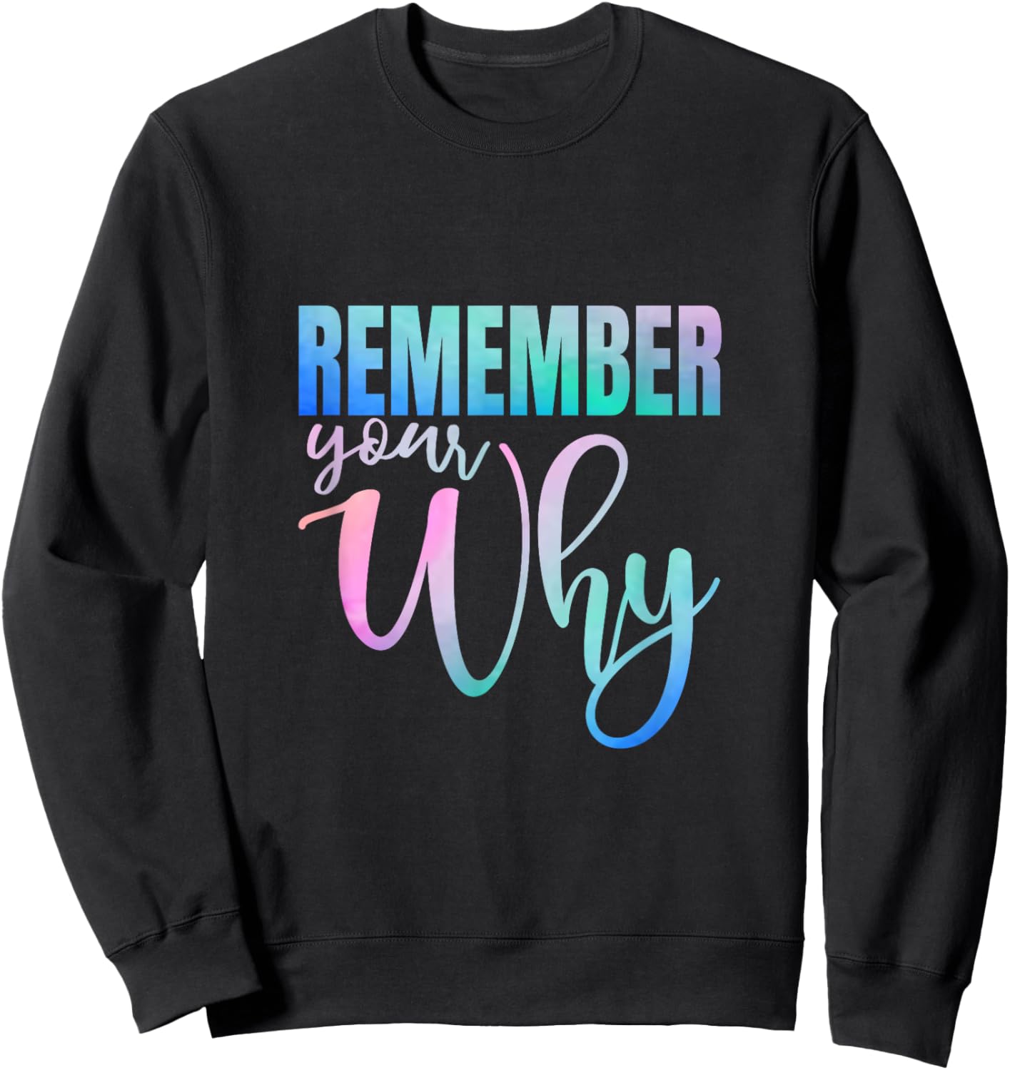 Remember Your Why Gym Motivation Fitness Inspirational Sweatshirt - Sweatshirt | Black