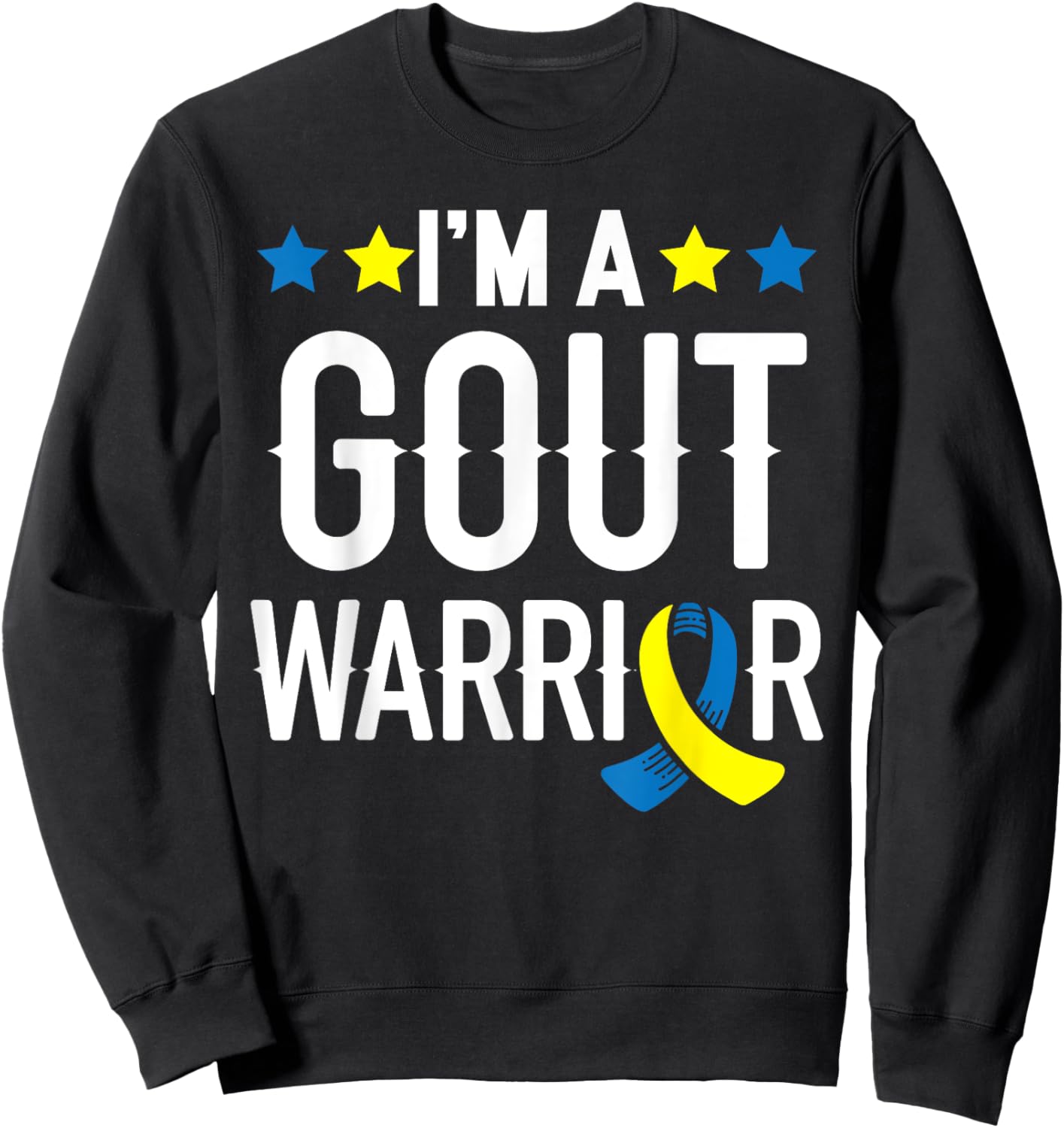 I'm A Gout Warrior Podagra Gout Awareness Disease Arthritis Sweatshirt - Sweatshirt | Black