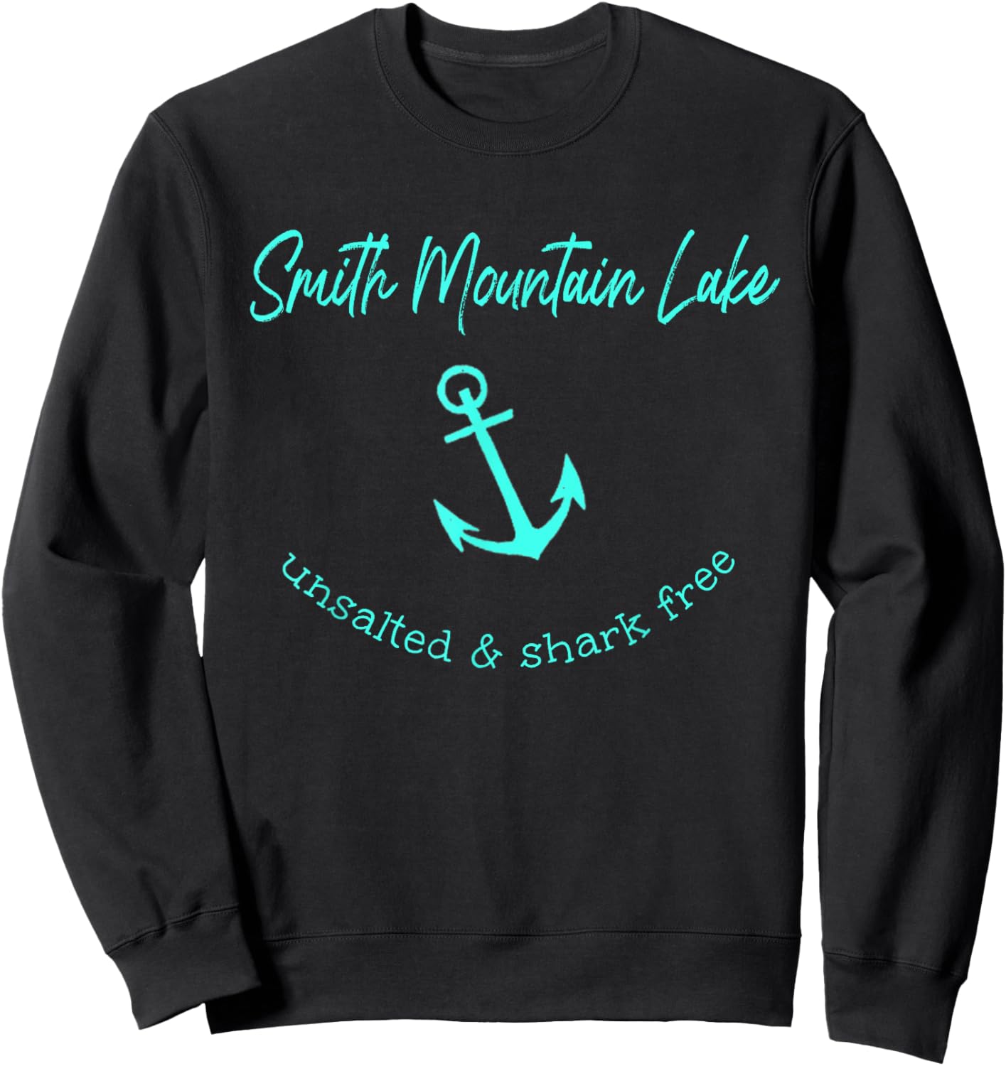 Smith Mountain Lake VA Unsalted Shark Free Boating Fishing Sweatshirt - Sweatshirt | Black