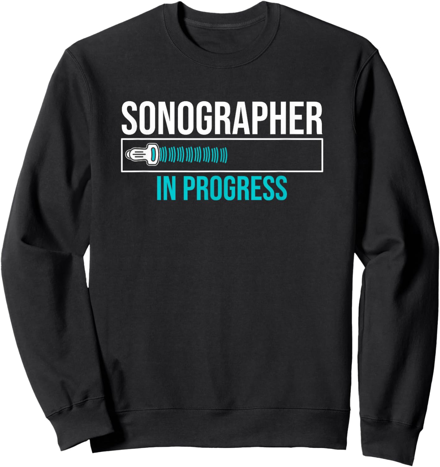 Sonographer In Progress Sonography Student Ultrasonography Sweatshirt - Sweatshirt | Black