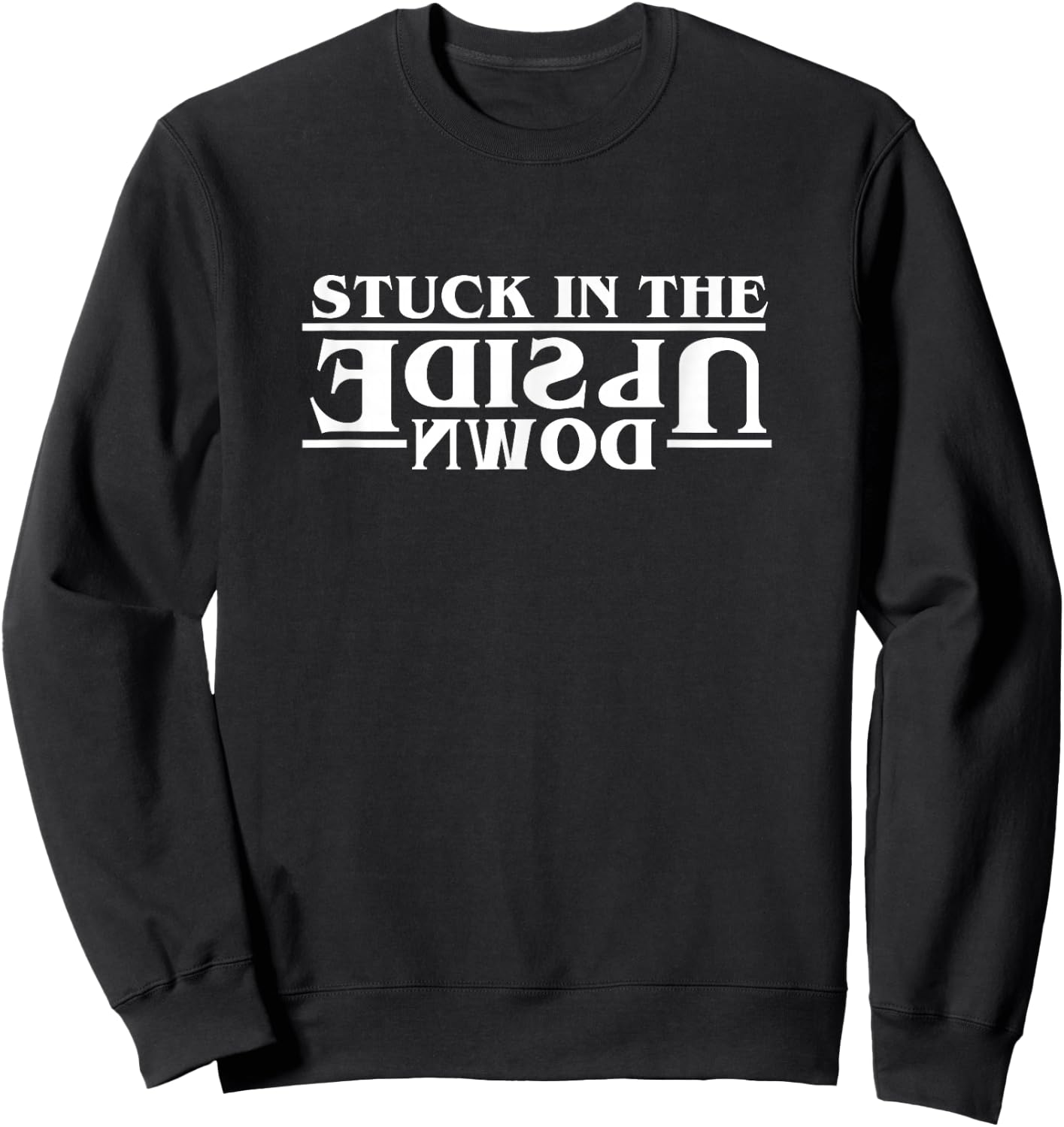 Stranger Things Stuck in The Upside Down White Letter Logo Sweatshirt - Sweatshirt | Black