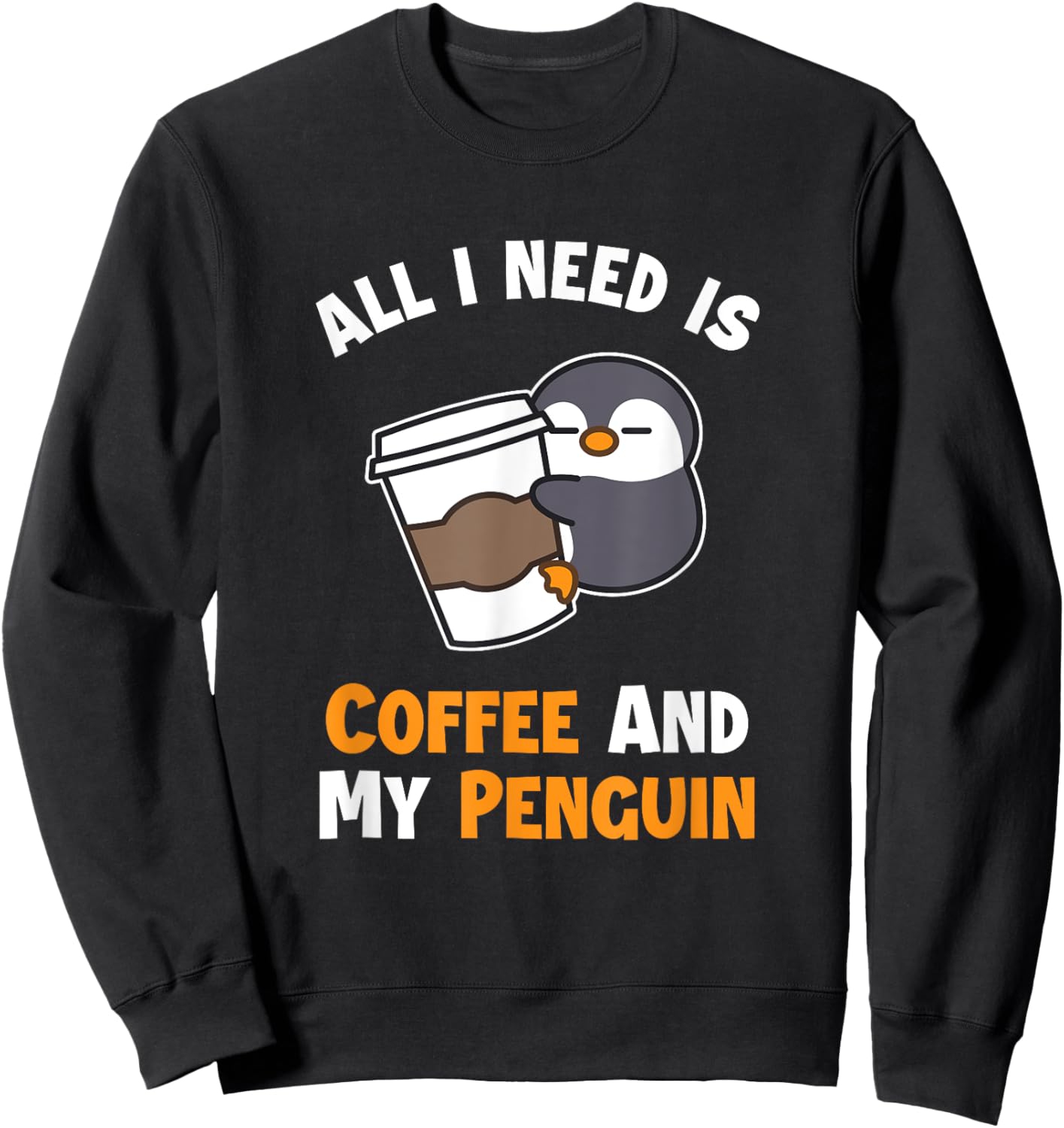 Coffee and my Penguin Sea Bird King Emperor Penguin Sweatshirt - Sweatshirt | Black