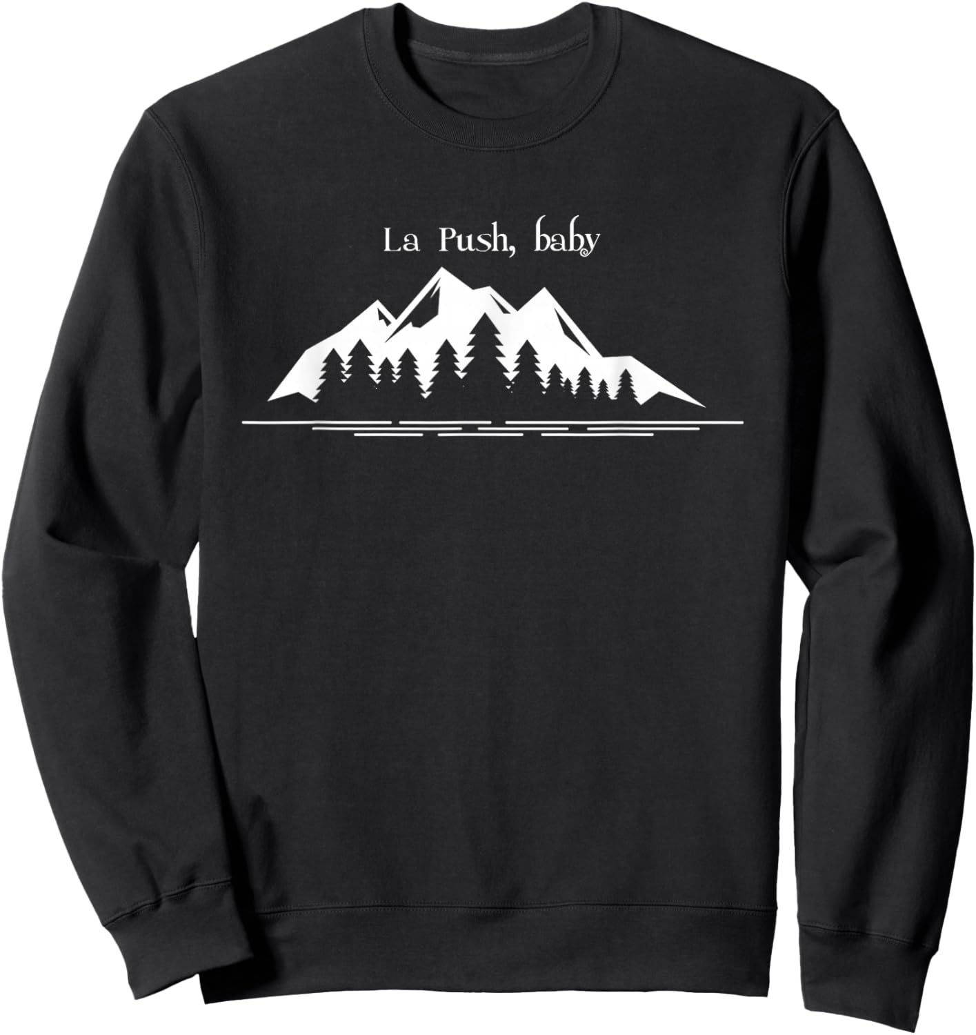 La Push, Washington, La Push baby, its la push Sweatshirt - Sweatshirt | Black