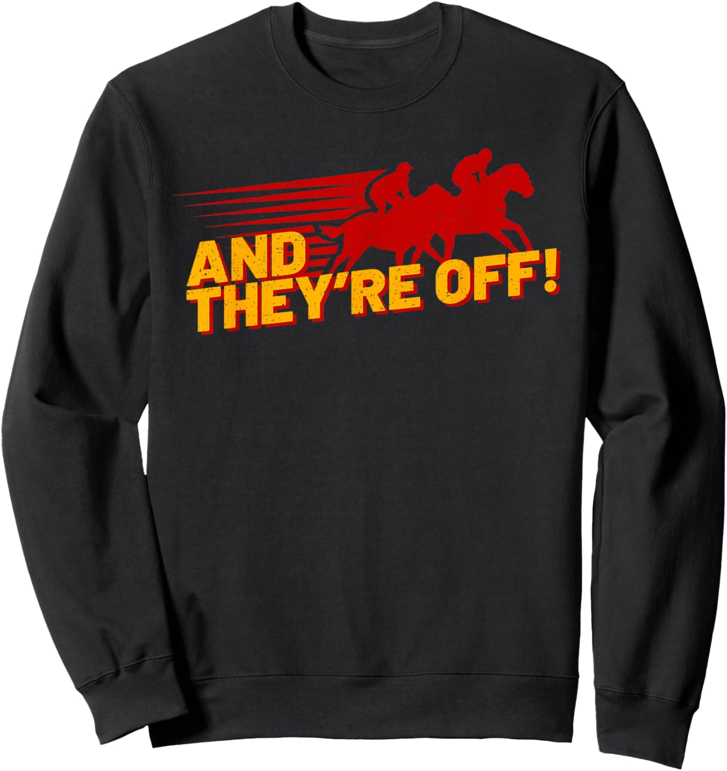 Funny Horse Racing Vintage And They'Re Off KY Derby Horse Sweatshirt - Sweatshirt | Black