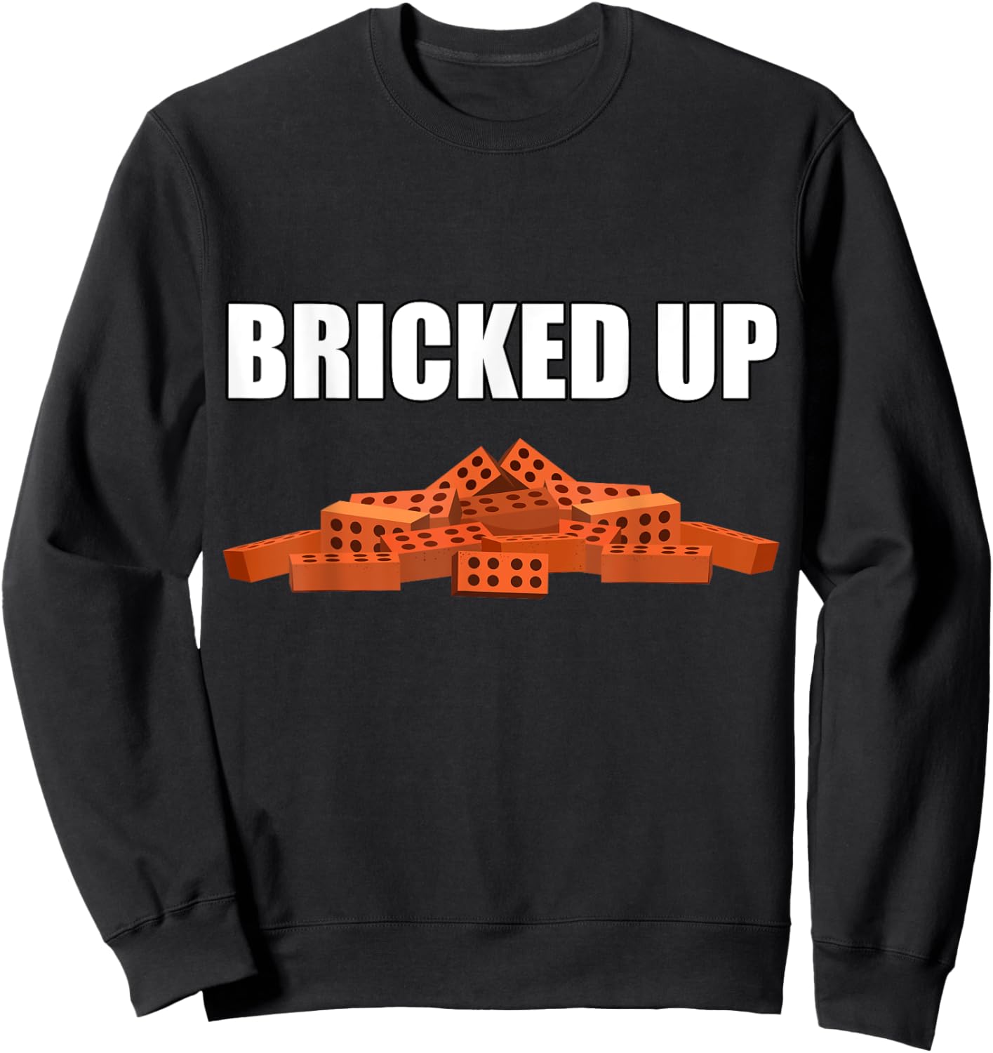 Bricked Up - All Bricked Up Masonry Meme Sweatshirt - Sweatshirt | Black