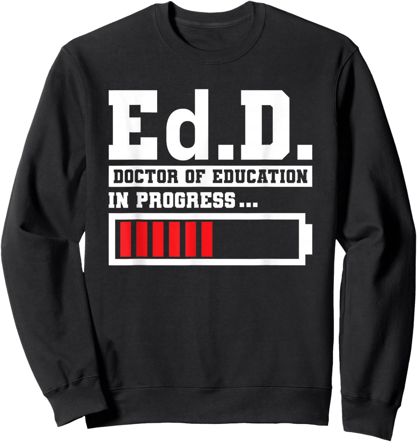 Edd Doctor Of Education Ed.D Doctorate of Education Loading Sweatshirt - Sweatshirt | Black