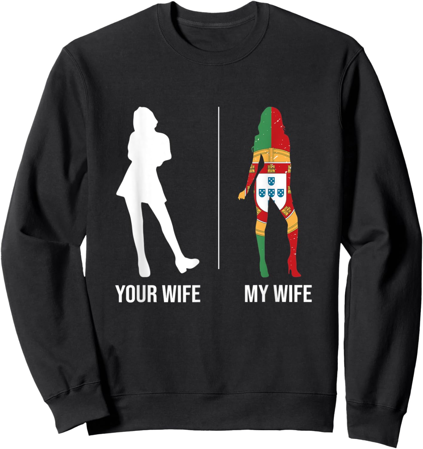 Your Wife My Wife Portugal Portuguese Sweatshirt - Sweatshirt | Black