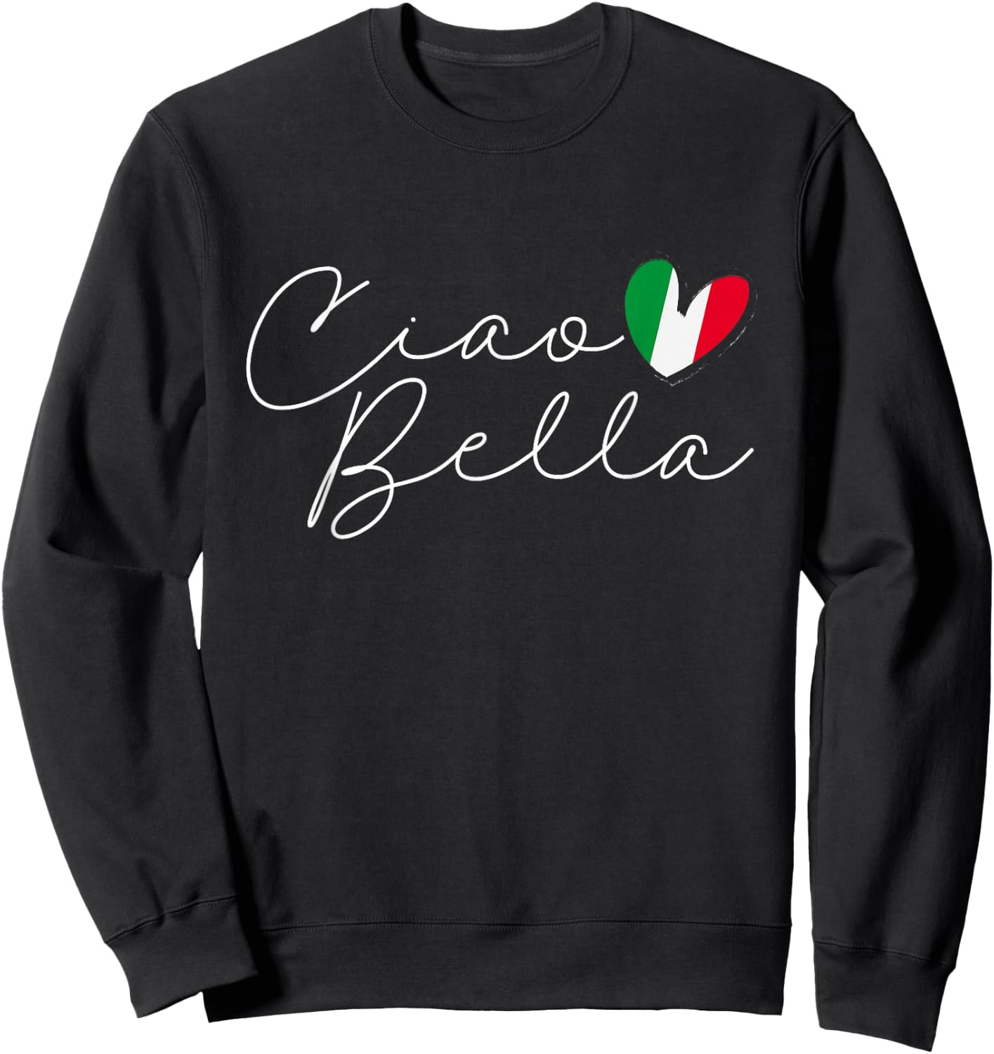 Italy Ciao Bella Italian Flag Sweatshirt - Sweatshirt | Black