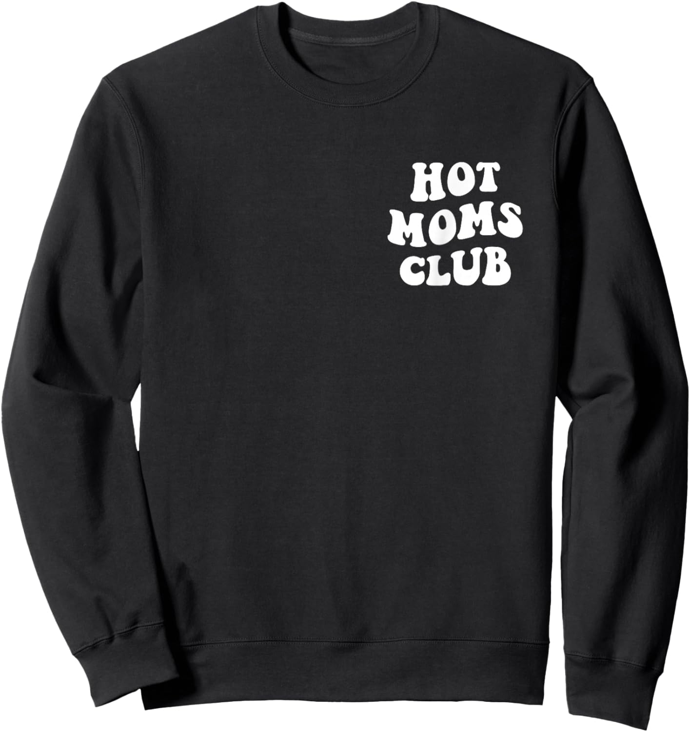 HOT MOMS CLUB Fun Mom Funny Women's Mother's Day X-Small Black Cotton Sweatshirt - Sweatshirt | Black