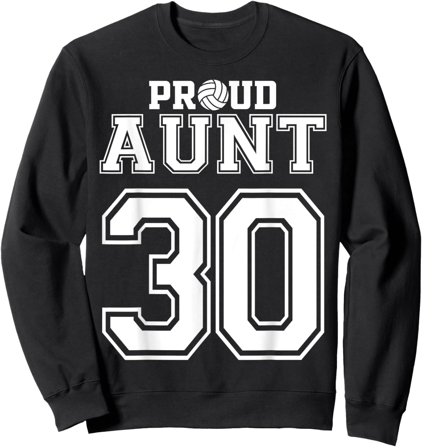 Custom Proud Volleyball Aunt Number 30 Personalized Women Sweatshirt - Sweatshirt | Black