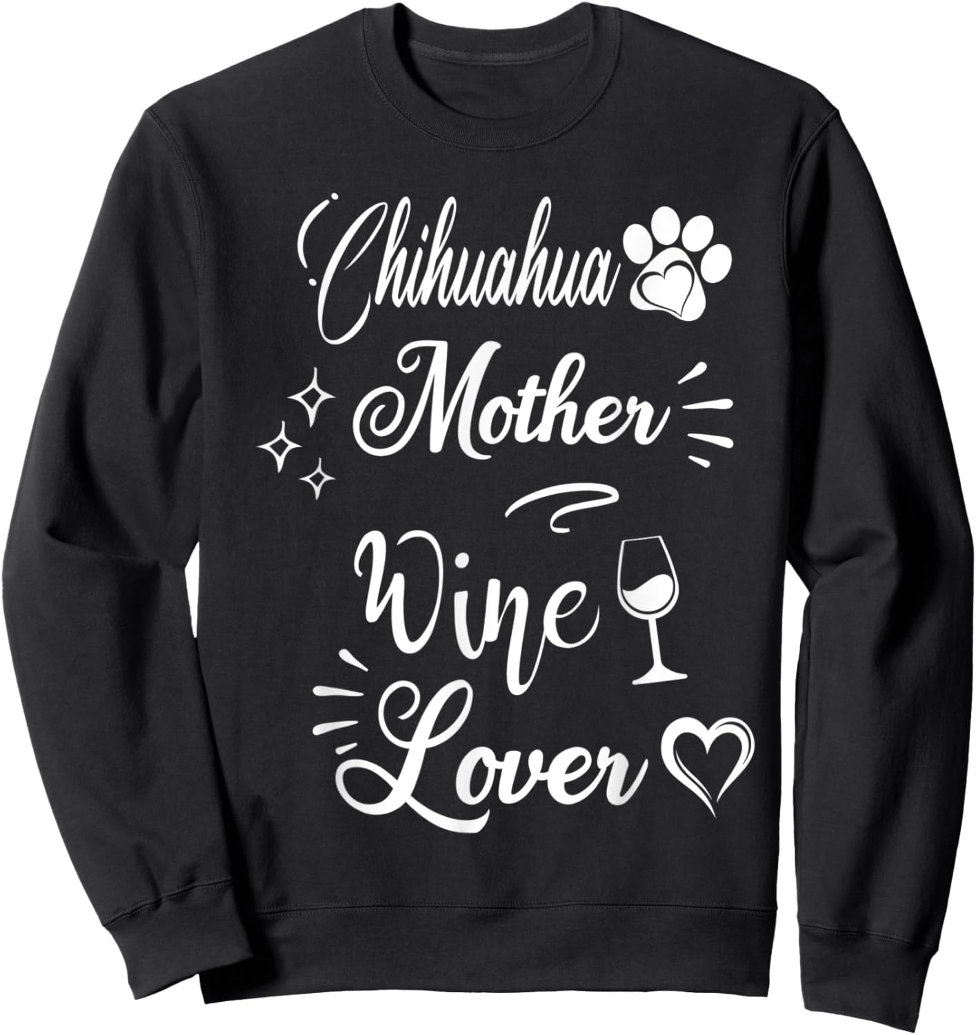 Chihuahua Mother Wine Lover Mother's Day Funny Wine Dog Mom Women Sweatshirt - Sweatshirt | Black