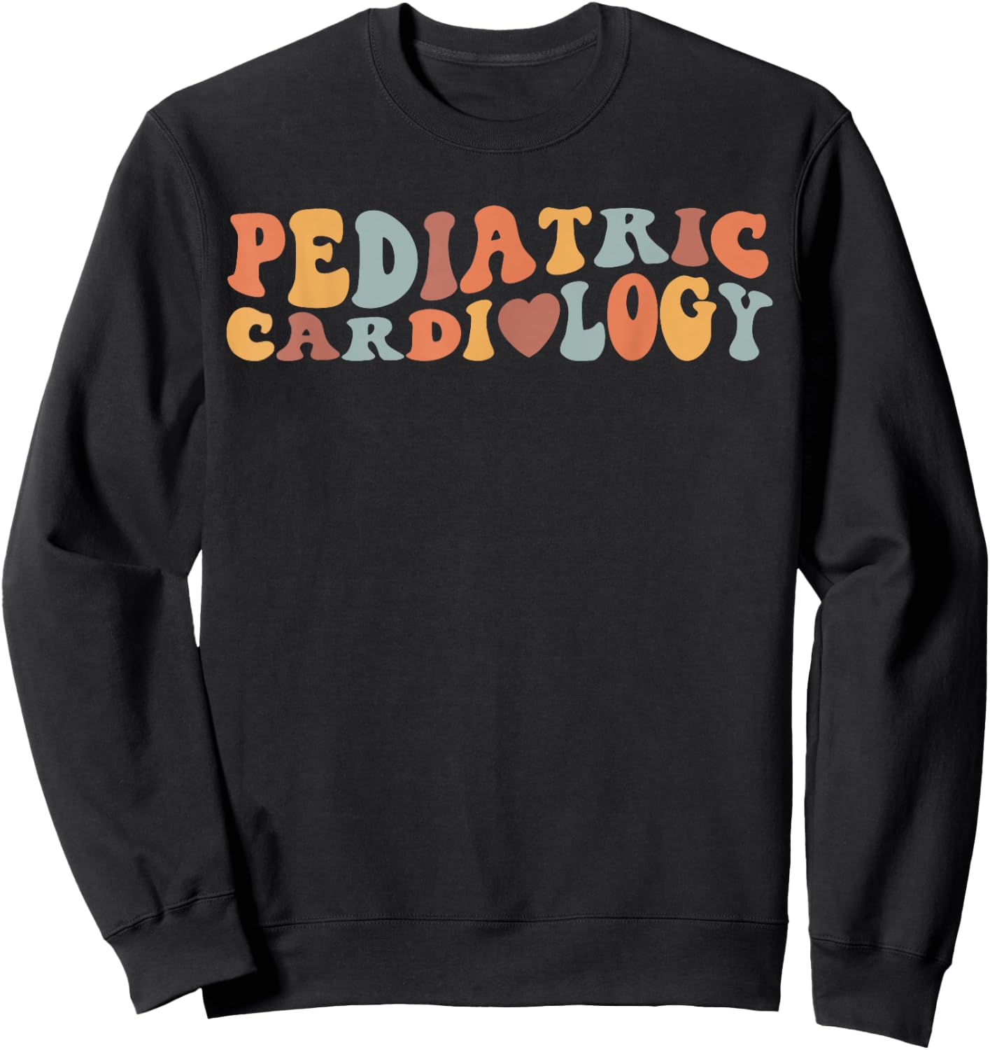 Retro Groovy Pediatric Cardiology PEDS Cardiac Nurse Nursing Sweatshirt - Sweatshirt | Black