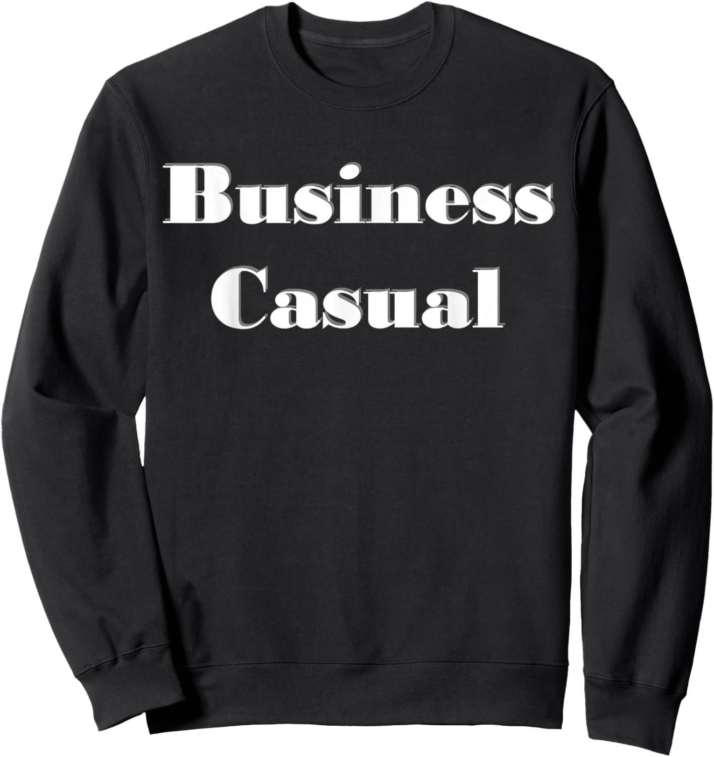 Business Casual Funny Sweatshirt - Sweatshirt | Black