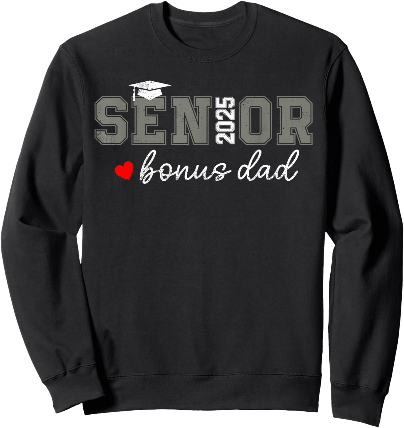 Senior 2025 Bonus Dad Graduate Proud Bonus Dad Class of 2025 Sweatshirt - Sweatshirt | Black