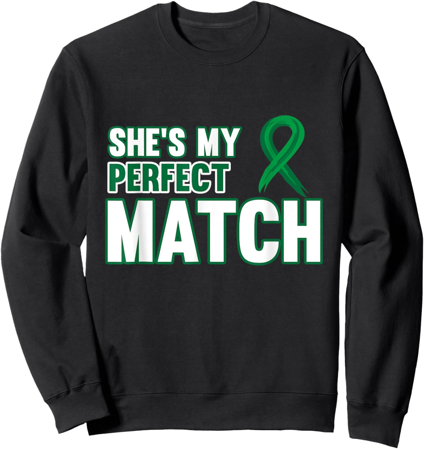 She's My Perfect Match Kidney Organ Donor Awareness Graphic Sweatshirt - Sweatshirt | Black