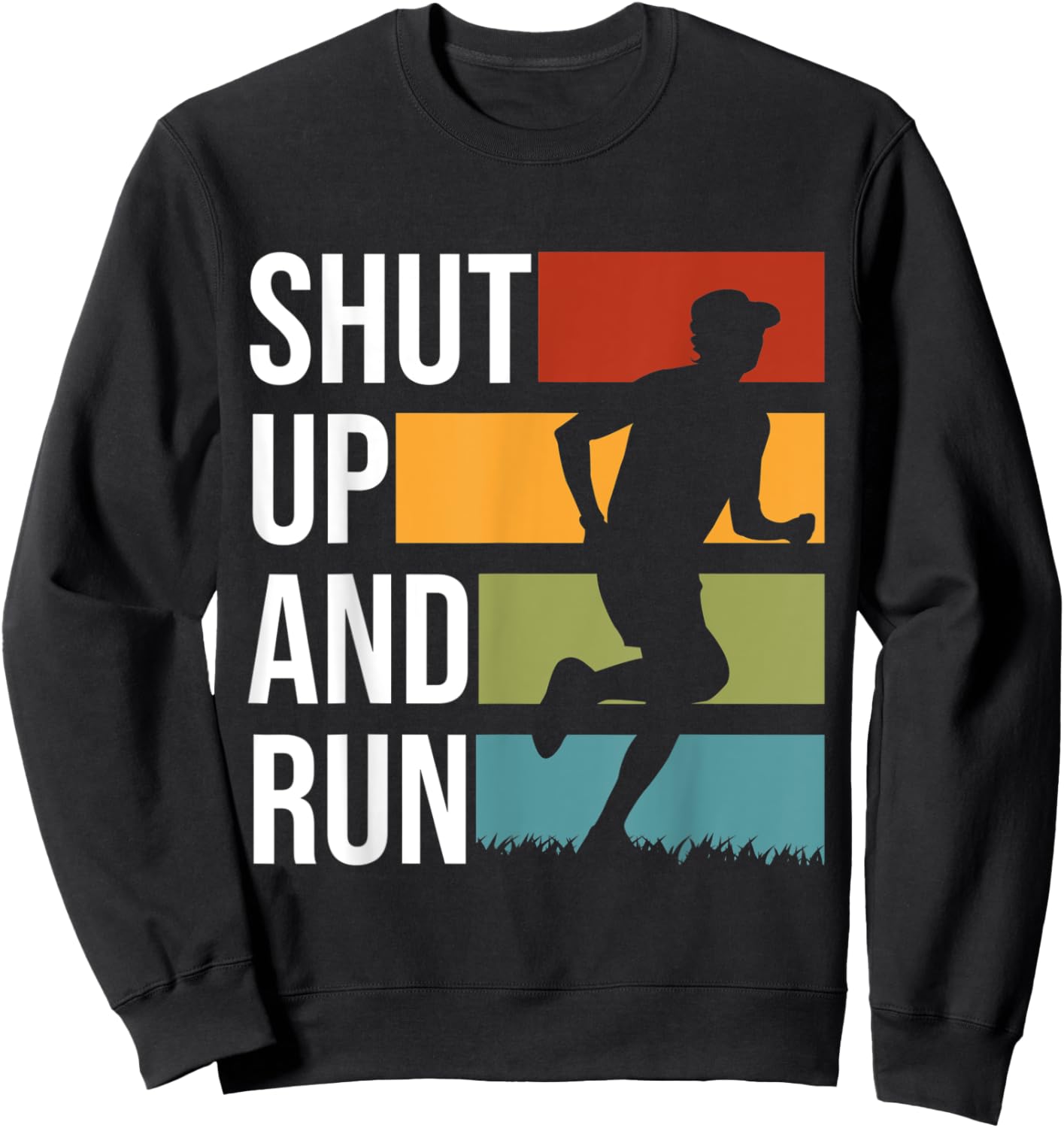 Shut Up And Run Track And Field XC Cross Country Sweatshirt - Sweatshirt | Black
