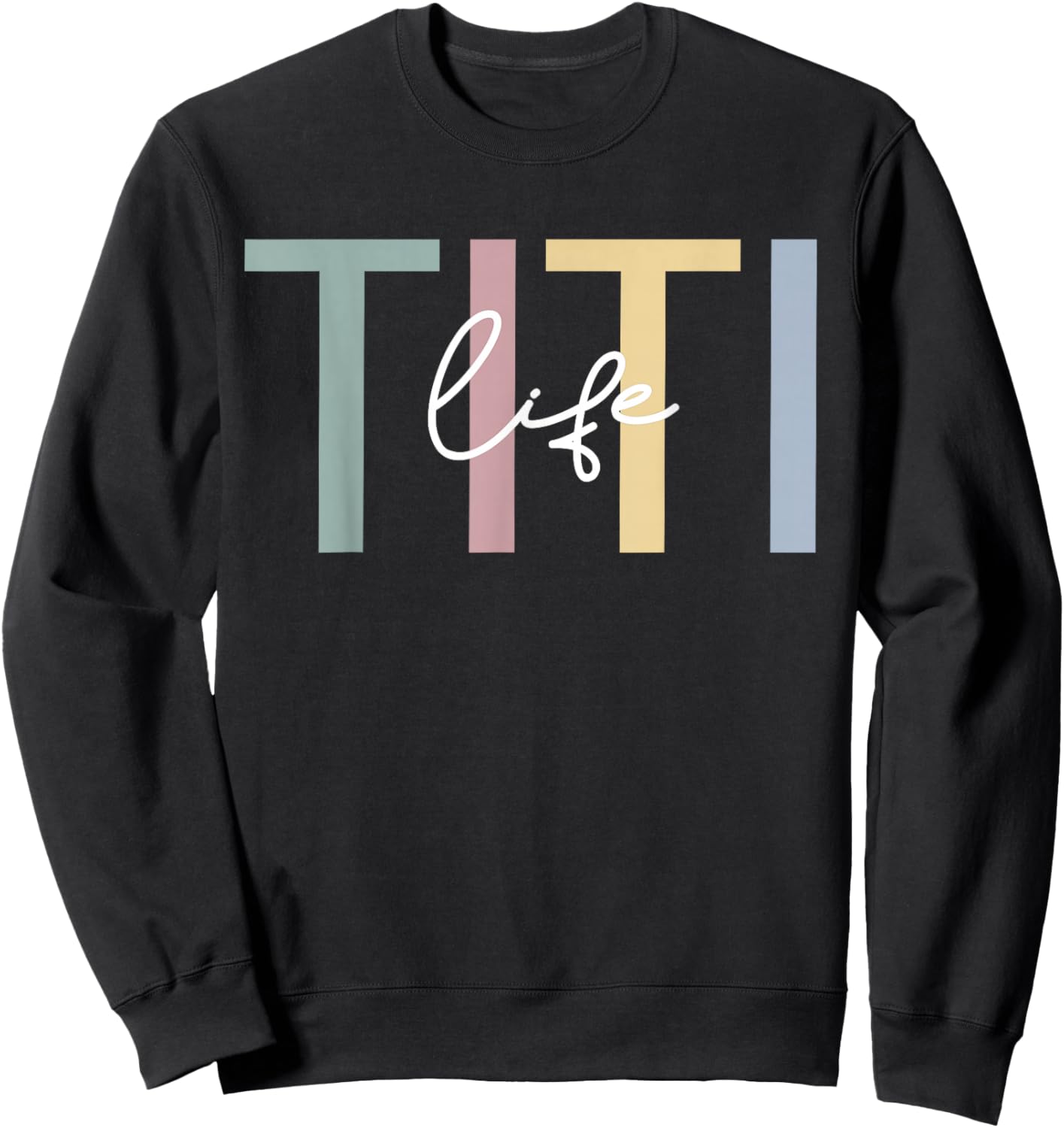 Titi Life Titi Auntie Boho Cute Titi Aunt Sweatshirt - Sweatshirt | Black