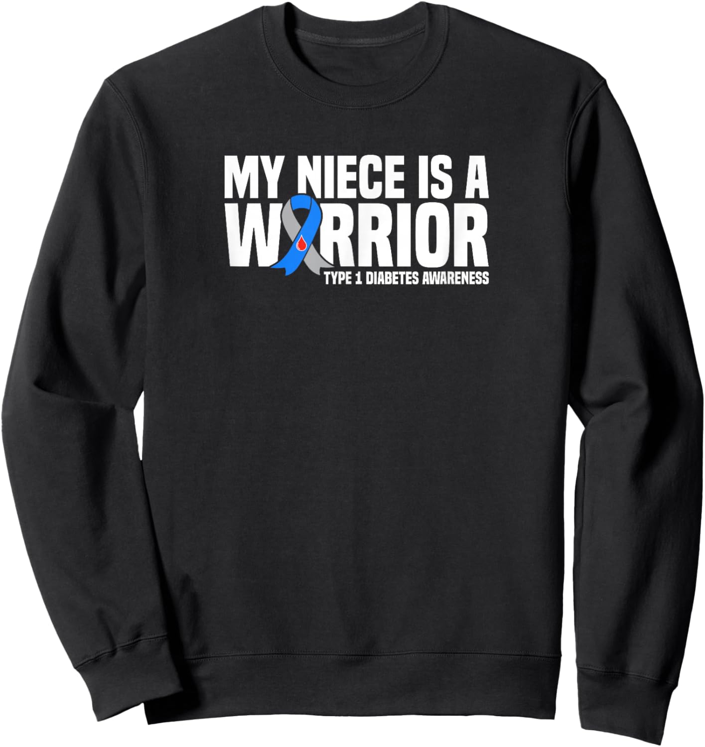 My Niece is a Warrior Type 1 Diabetes Awareness Sweatshirt - Sweatshirt | Black