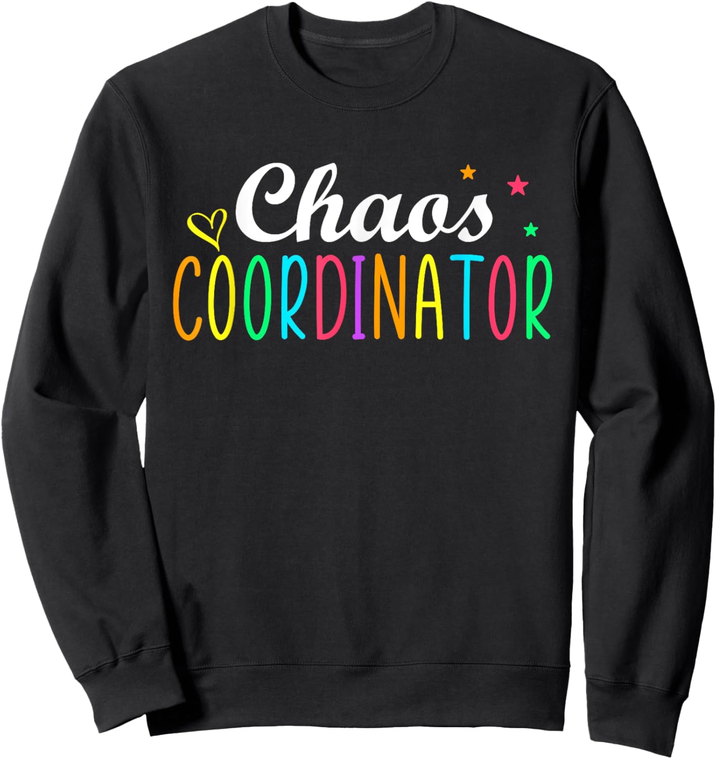 Chaos Coordinator Graphic Women Men Preschool Teacher Sweatshirt - Sweatshirt | Black