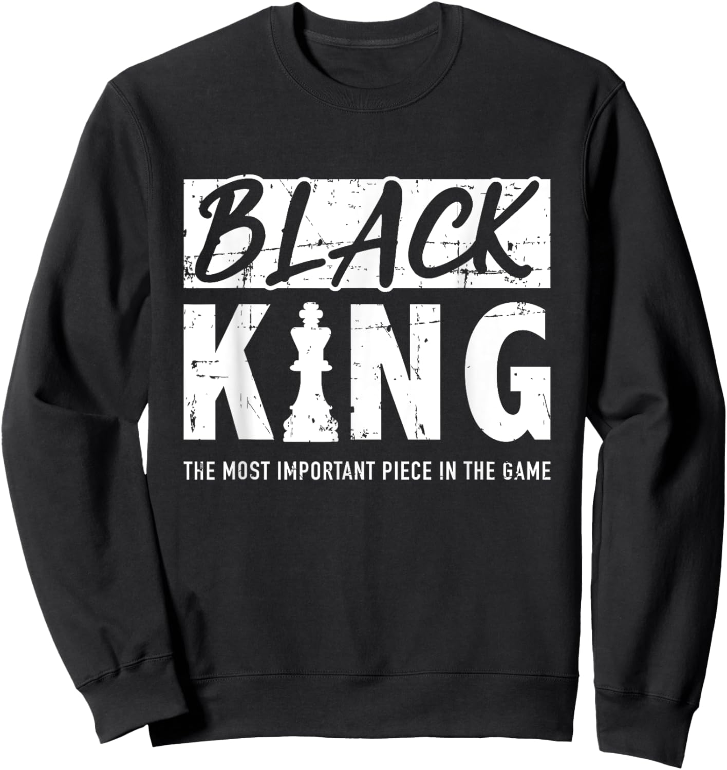Black king important piece for proud african and afro pride Sweatshirt - Sweatshirt | Black