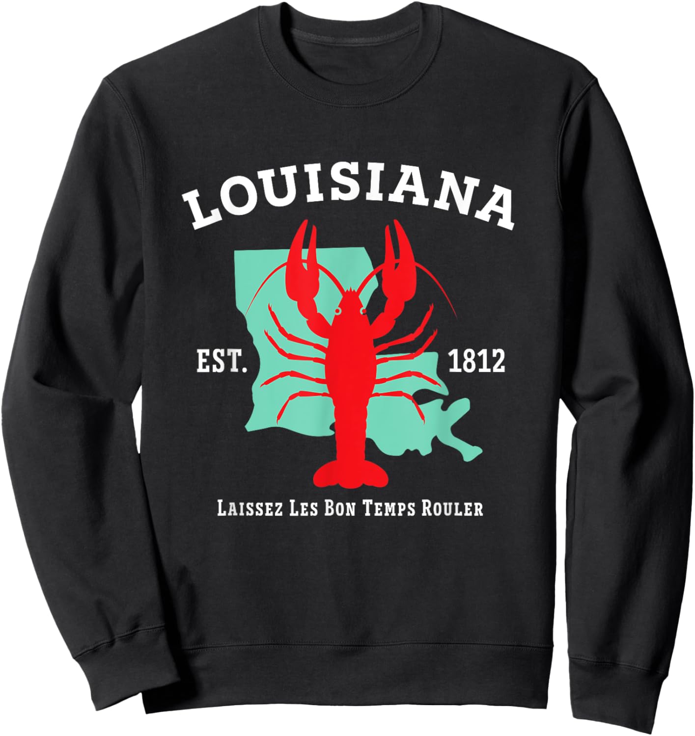 Louisiana Est 1812 Crawfish New Orleans Mardi Gras Men Women Sweatshirt - Sweatshirt | Black