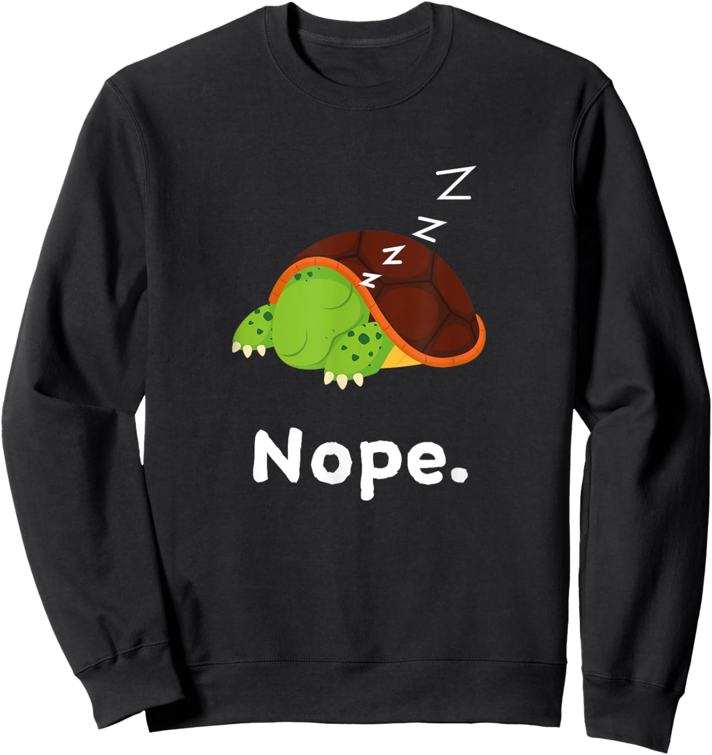 Nope Turtle Turtles Nap Sleep Sleeping Pajama Nightgown Sweatshirt - Sweatshirt | Black