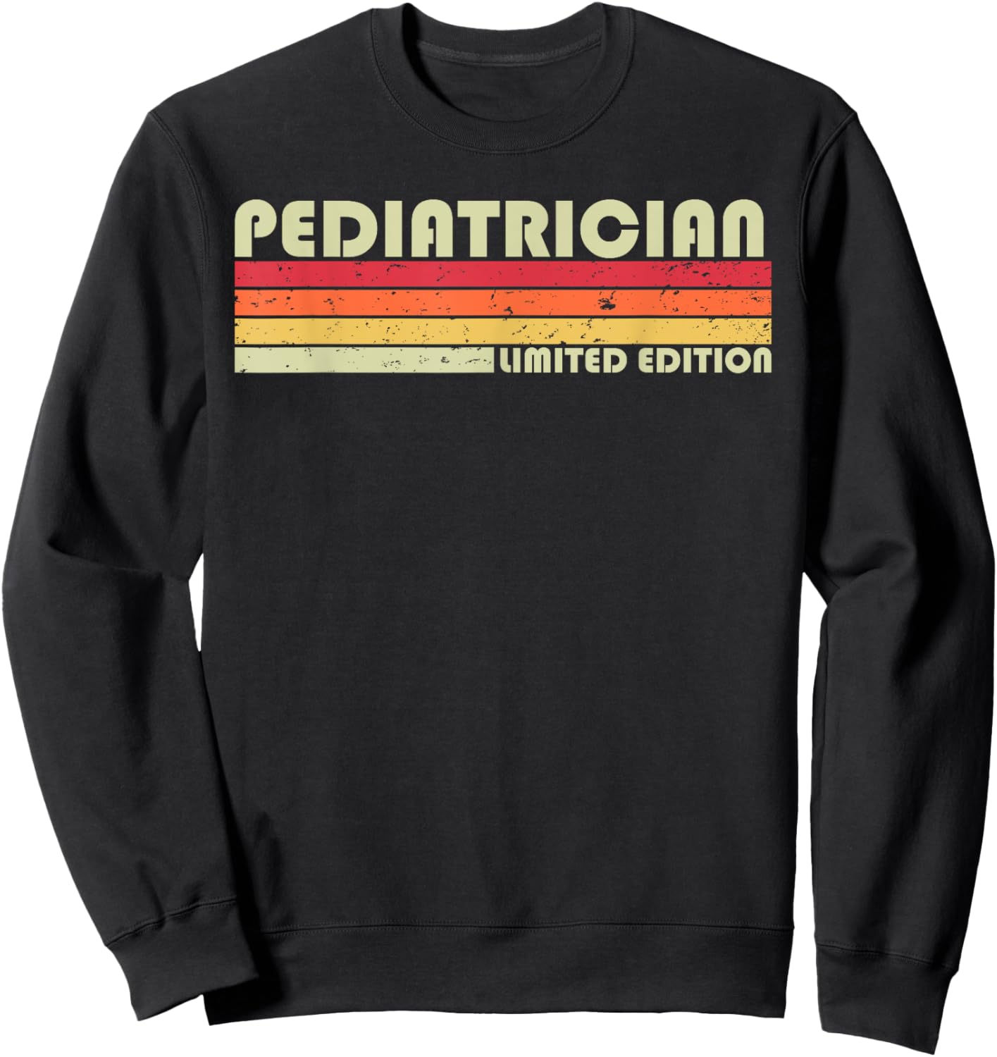 PEDIATRICIAN Funny Job Title Profession Birthday Worker Idea Sweatshirt - Sweatshirt | Black