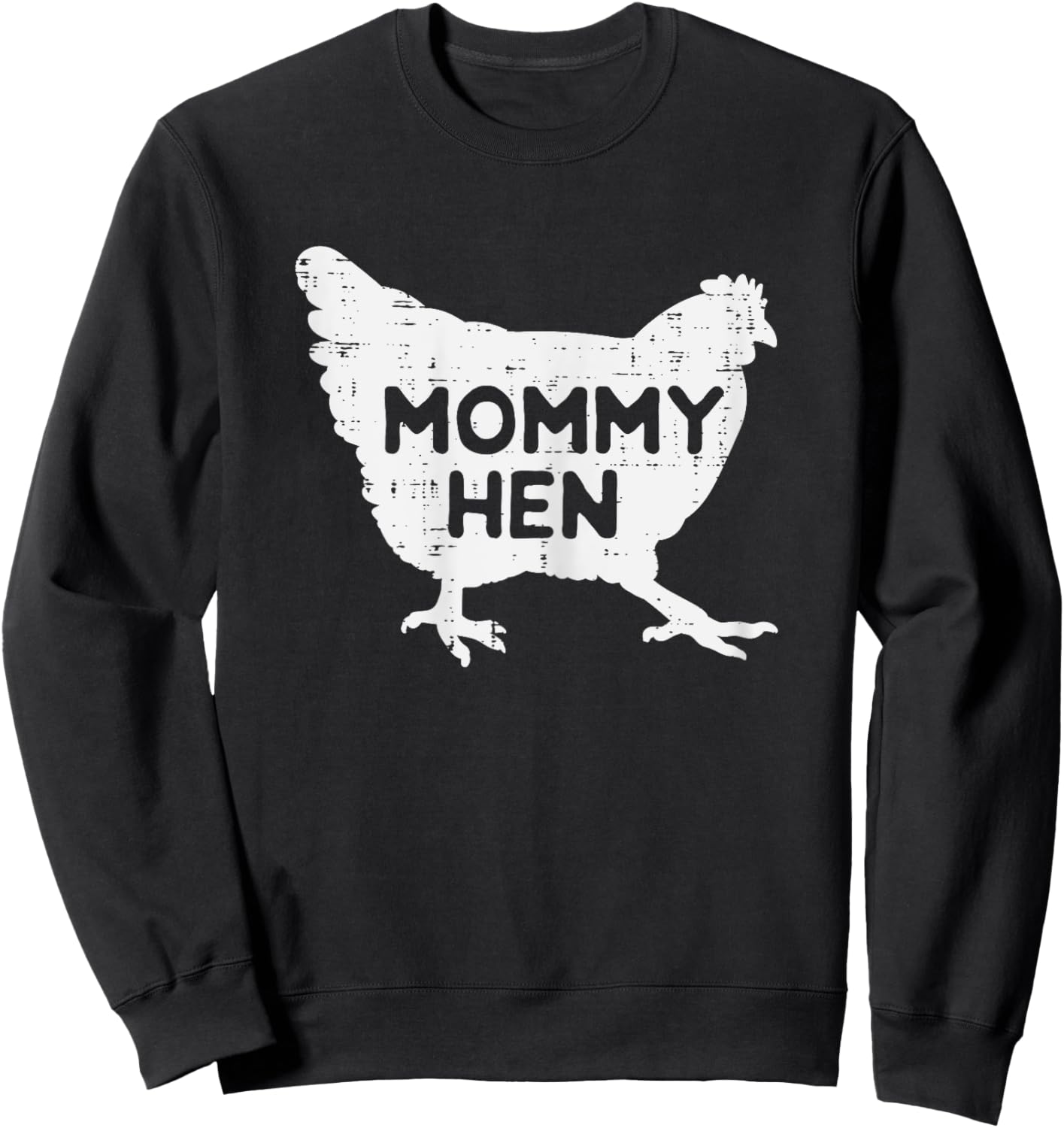 Mommy Hen Chicken Funny Mothers Day Farm Mom Mama Women Sweatshirt - Sweatshirt | Black