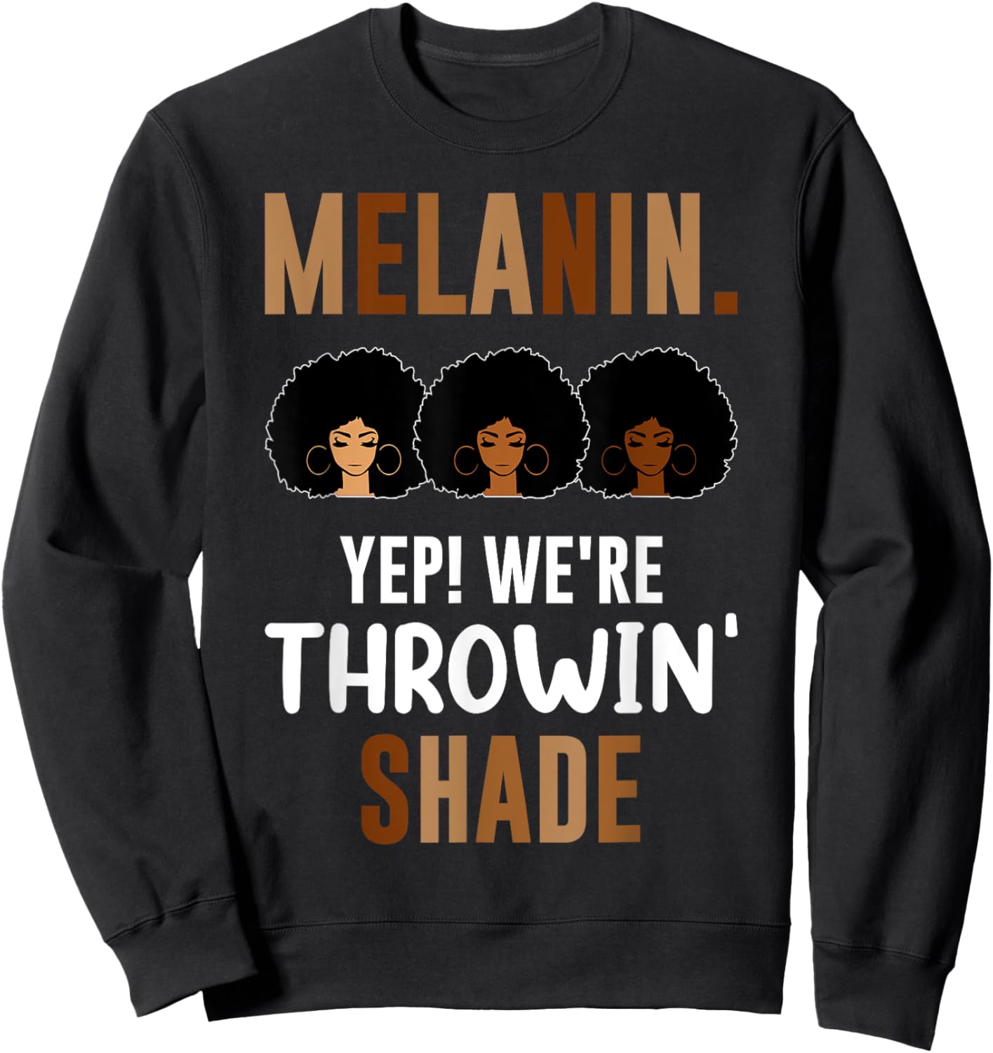 Melanin We're Throwing Shade Black Pride African Girl Sweatshirt - Sweatshirt | Black
