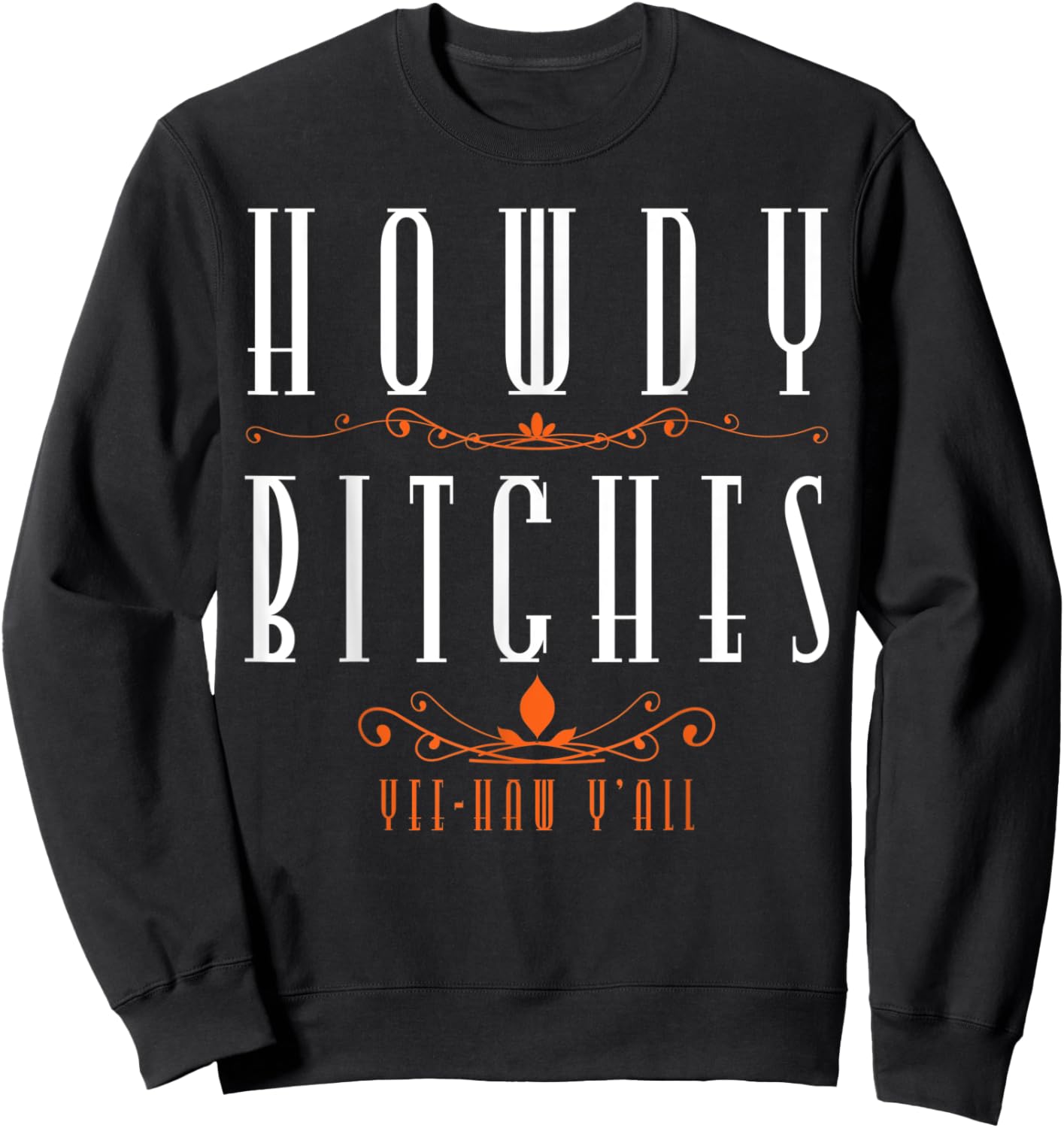 Howdy Bitches Yeehaw Ya'll Cowgirl Horse Lover Vintage Sweatshirt - Sweatshirt | Black