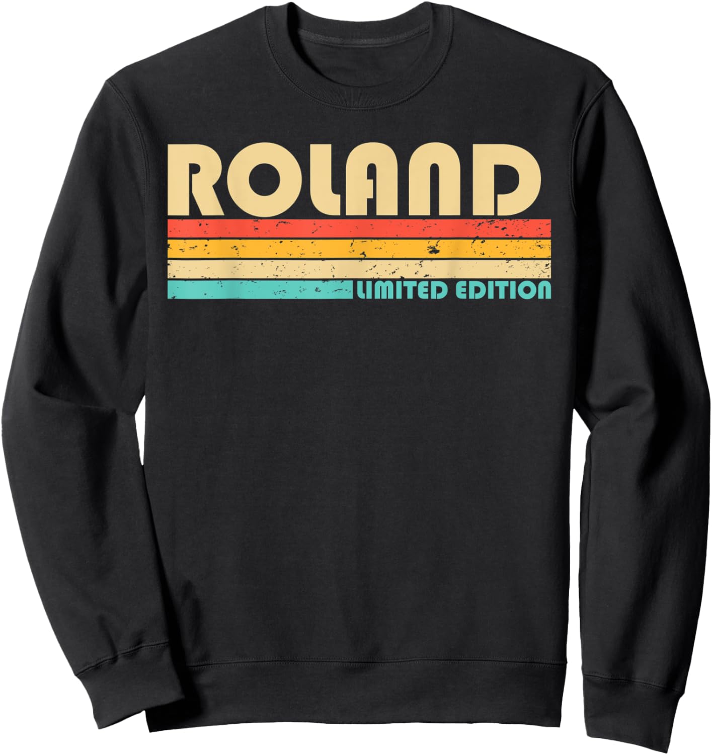 ROLAND Surname Funny Retro Vintage 80s 90s Birthday Reunion Sweatshirt - Sweatshirt | Black