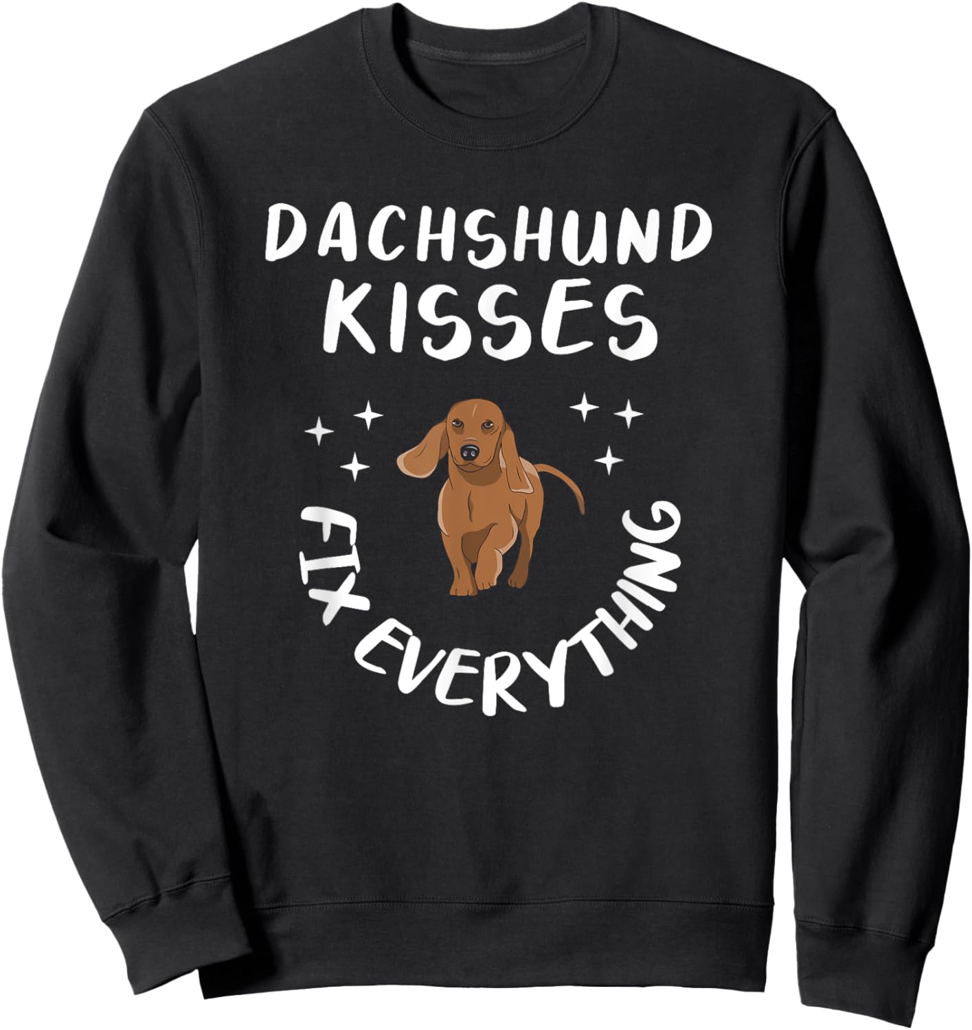 Dachshund Kisses Fix Everything For A Dog Lover Sweatshirt - Sweatshirt | Black