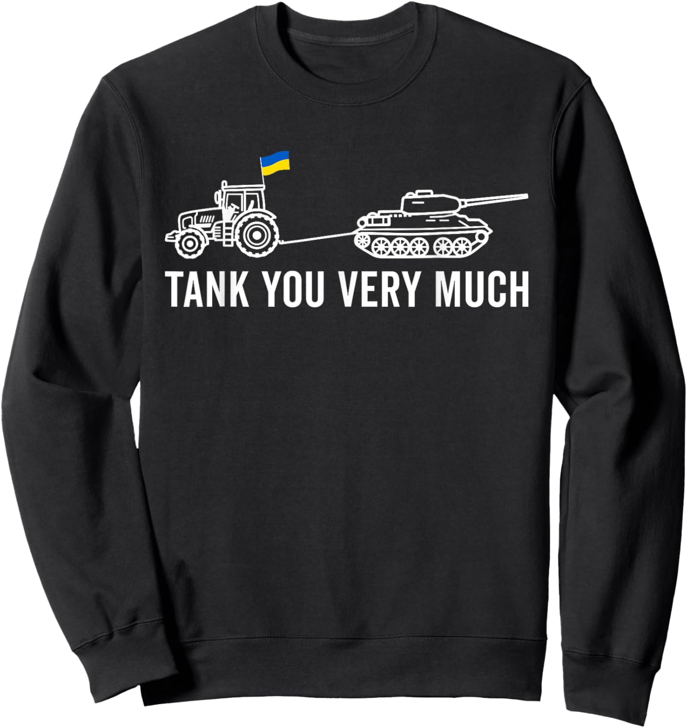 TANK YOU VERY MUCH Funny Viral Ukraine Tractor Towing Tank Sweatshirt - Sweatshirt | Black