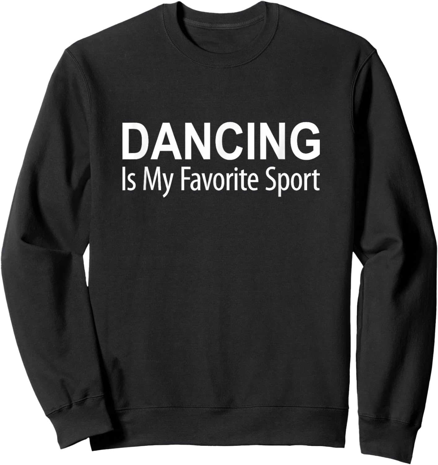Dancing Is My Favorite Sport Sweatshirt - Sweatshirt | Black