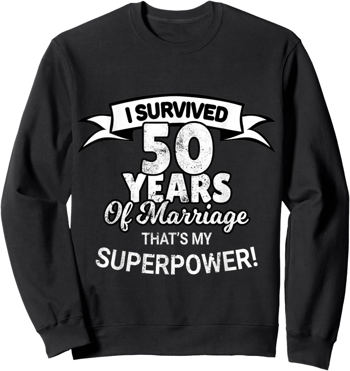 50 Year Of Marriage Wedding Anniversary Sweatshirt - Sweatshirt | Black