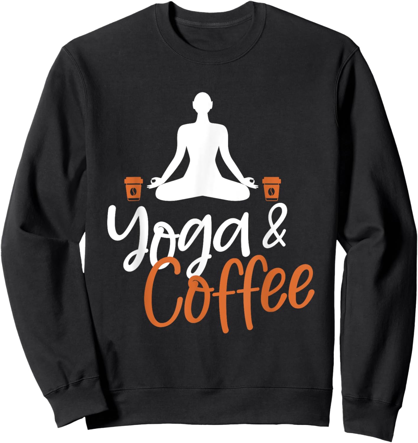 Yoga And Coffee Lover Meditation Meditate Zen Spiritual Sweatshirt - Sweatshirt | Black