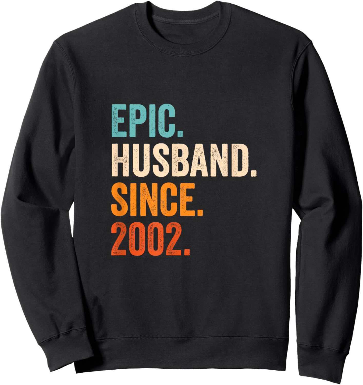 Epic Husband Since 2002 | 23rd wedding anniversary 23 years Sweatshirt - Sweatshirt | Black