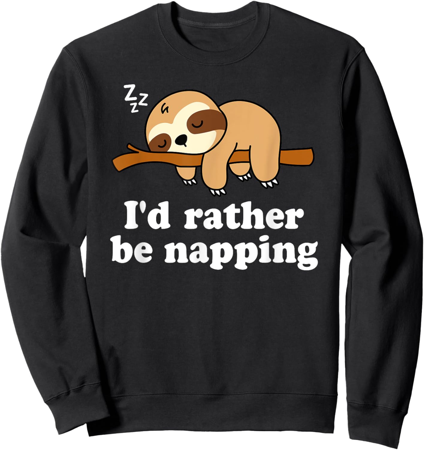 Cute Sleeping Lazy Sloth I'd Rather Be Napping Funny Nap Sweatshirt - Sweatshirt | Black