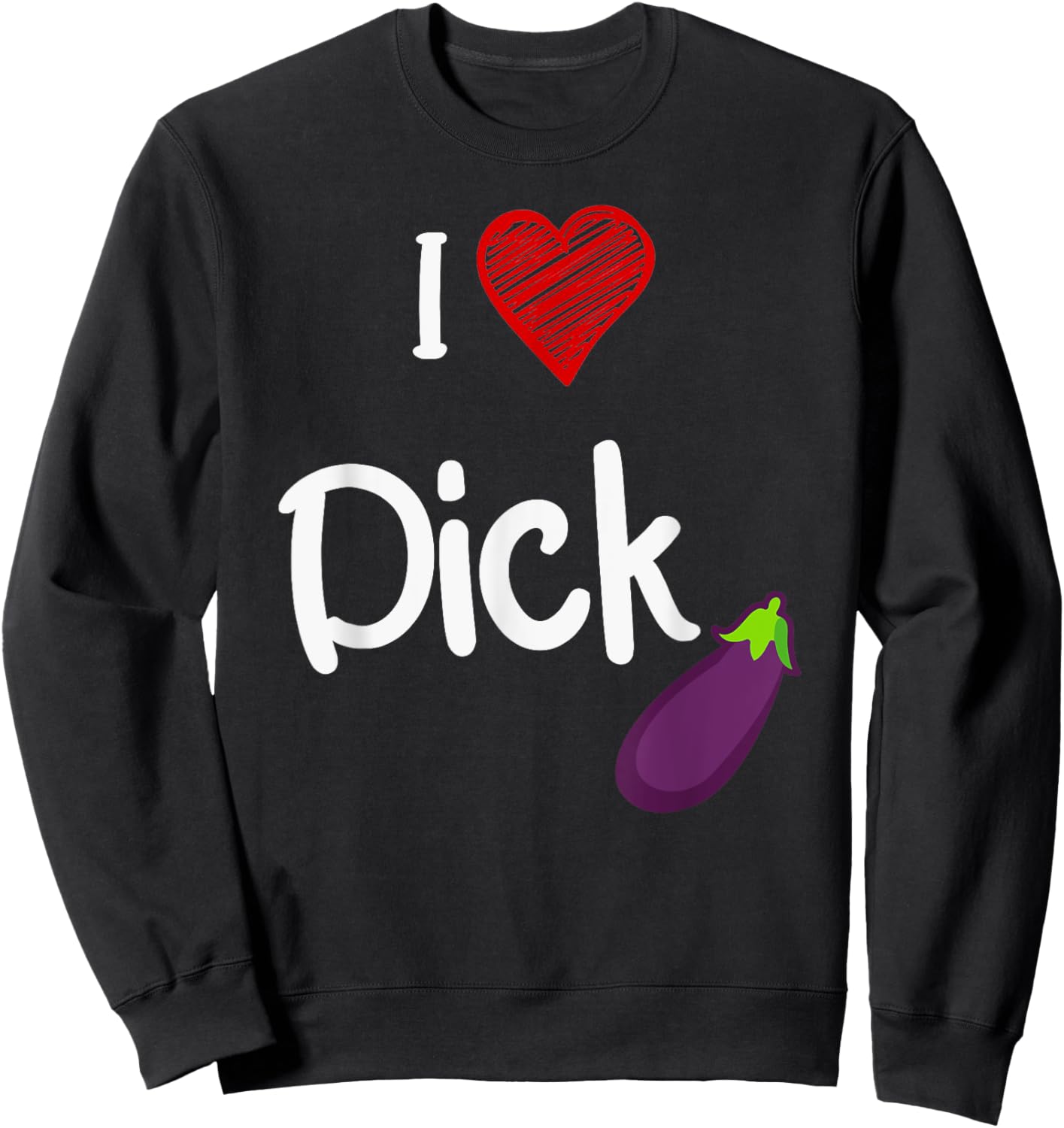 Cool Gay Pride Quote I Love Dick Funny Gay Pride Sweatshirt - Sweatshirt | Black