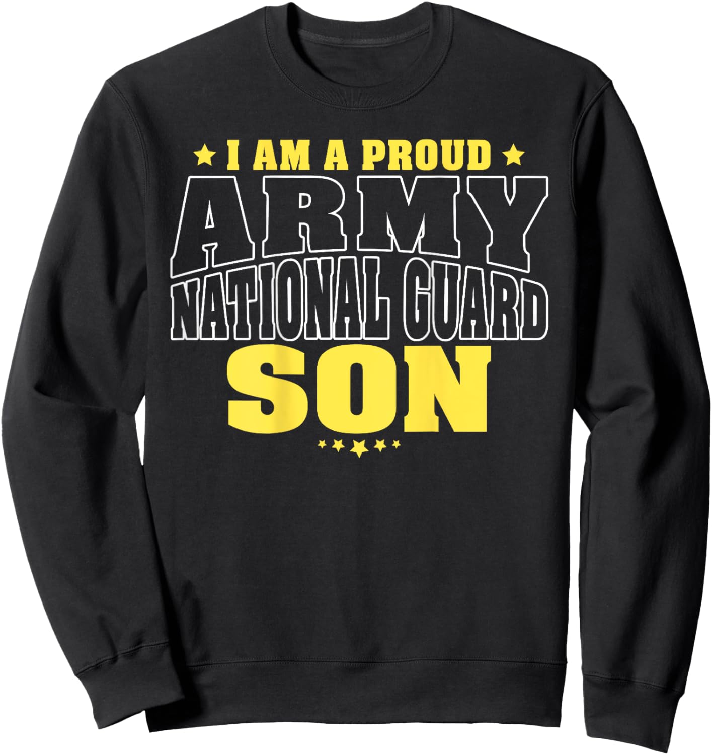 I Am A Proud Army National Guard Son - Military Child Family Sweatshirt - Sweatshirt | Black