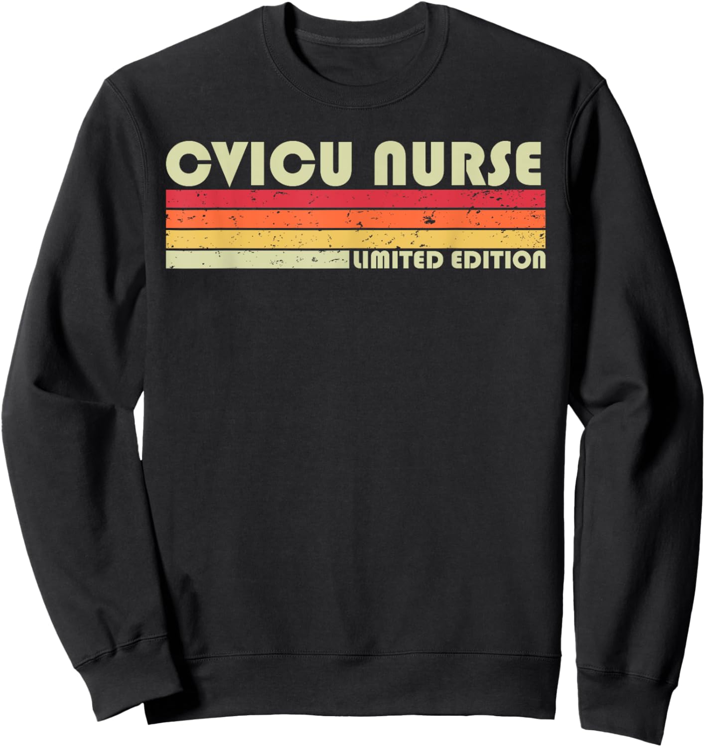 CVICU NURSE Funny Job Title Profession Birthday Worker Idea Sweatshirt - Sweatshirt | Black