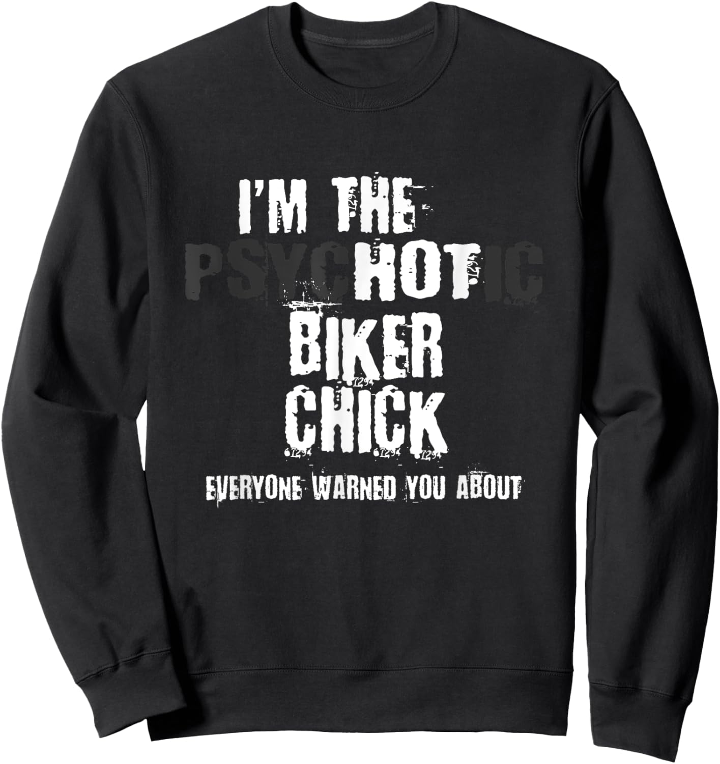 I'm The Hot Psychotic Biker Chick Warning Funny Motorcycle Sweatshirt - Sweatshirt | Black