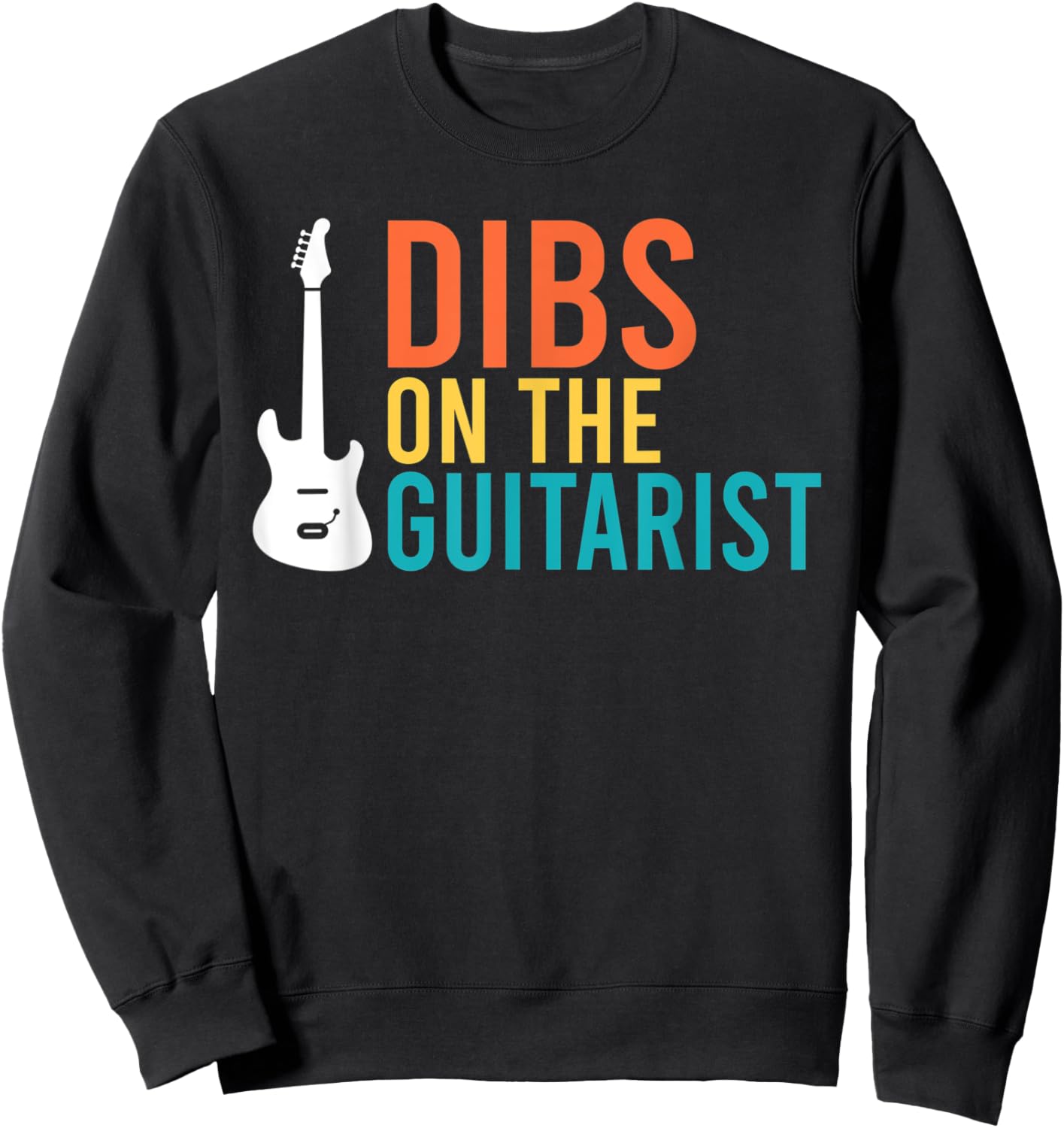 Dibs on the Guitarist Music Instrument Guitar Player Sweatshirt - Sweatshirt | Black