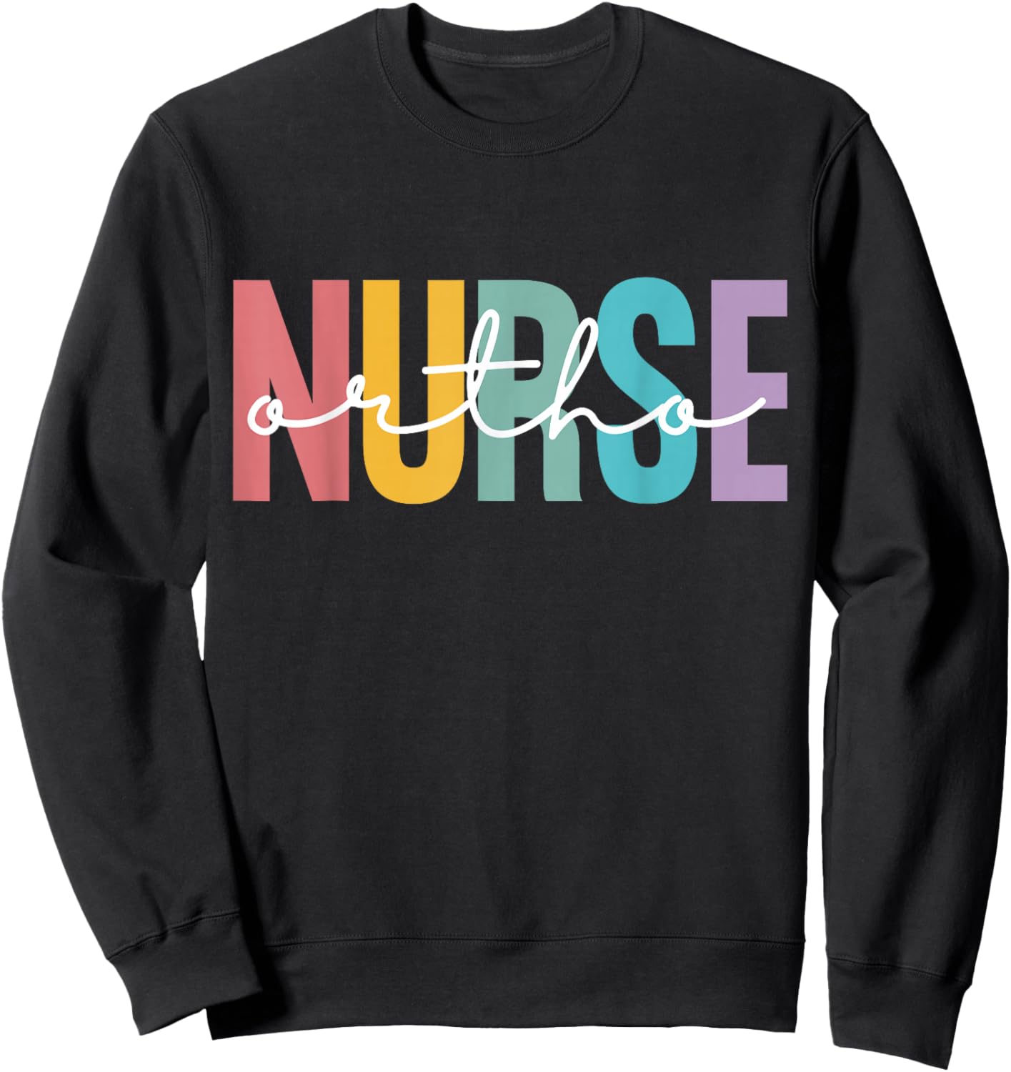 Ortho Nurse Nursing Cute Men Women RN Ortho Orthopedic Nurse Sweatshirt - Sweatshirt | Black